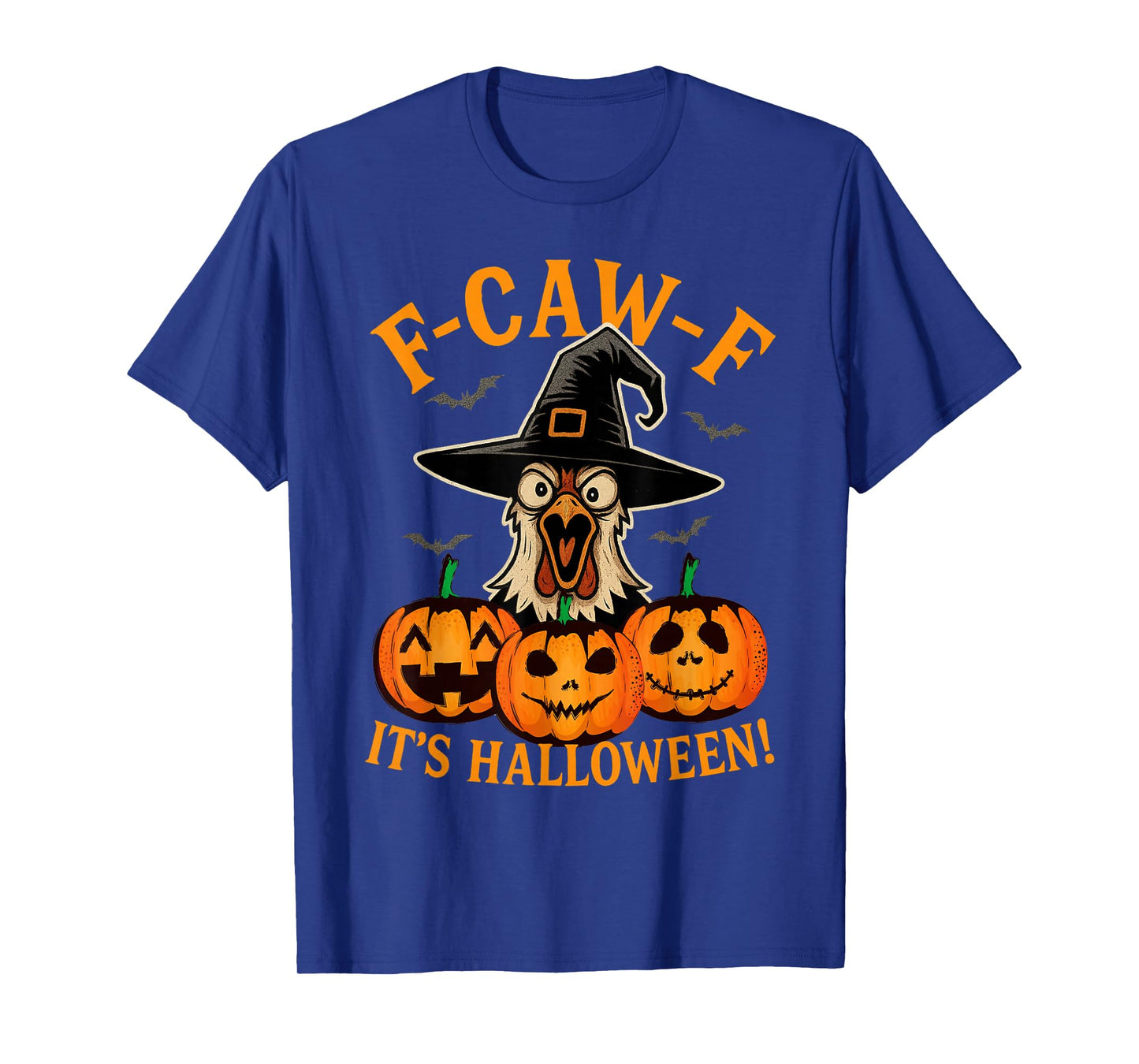 F-CAW-F Itβs Halloween Funny Chicken FCAWF Humor T-Shirt
