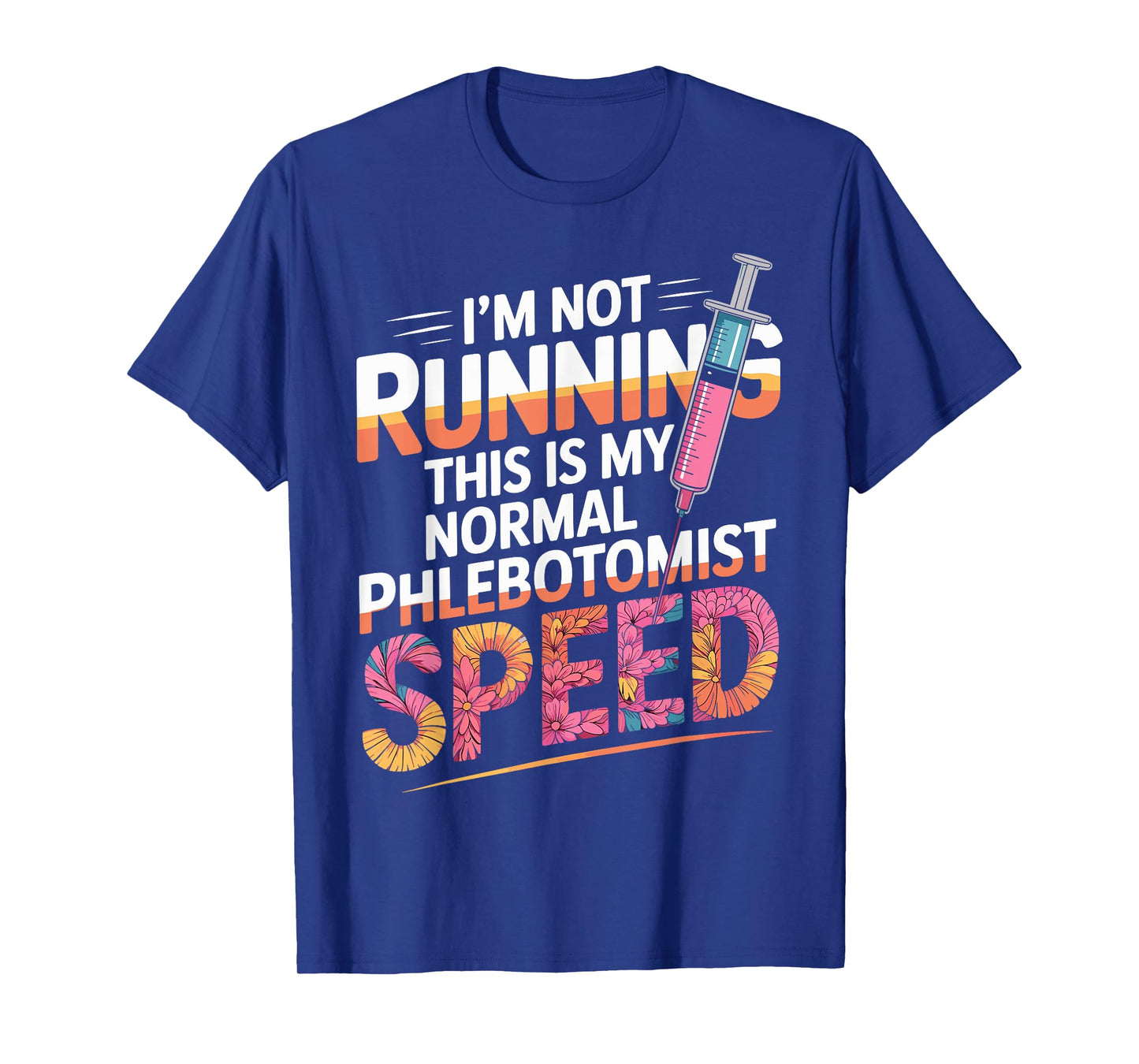 I'm Not Running Funny Phlebotomist T-Shirt