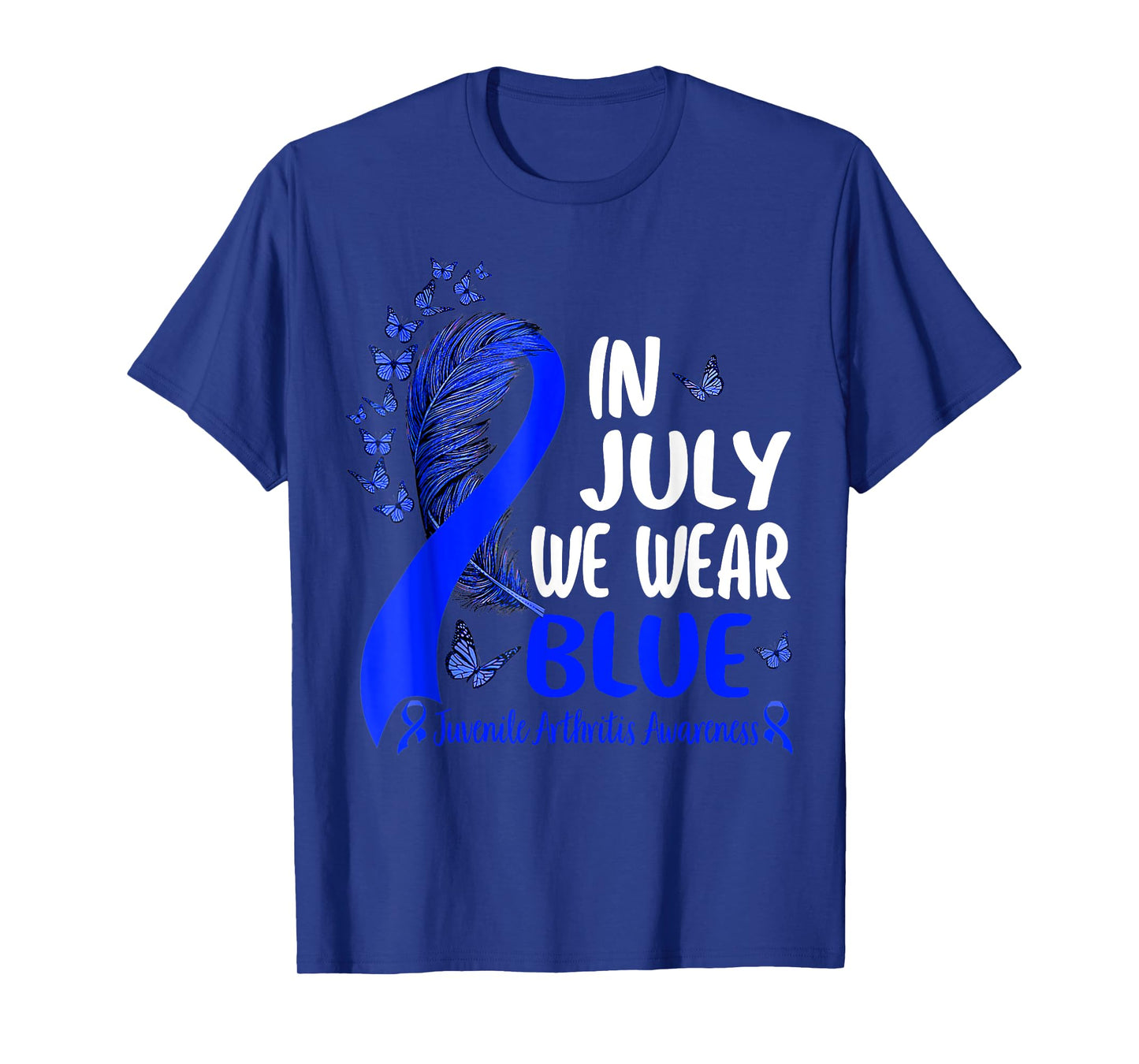 In July We Wear Blue Juvenile Arthritis Awareness Month T-Shirt