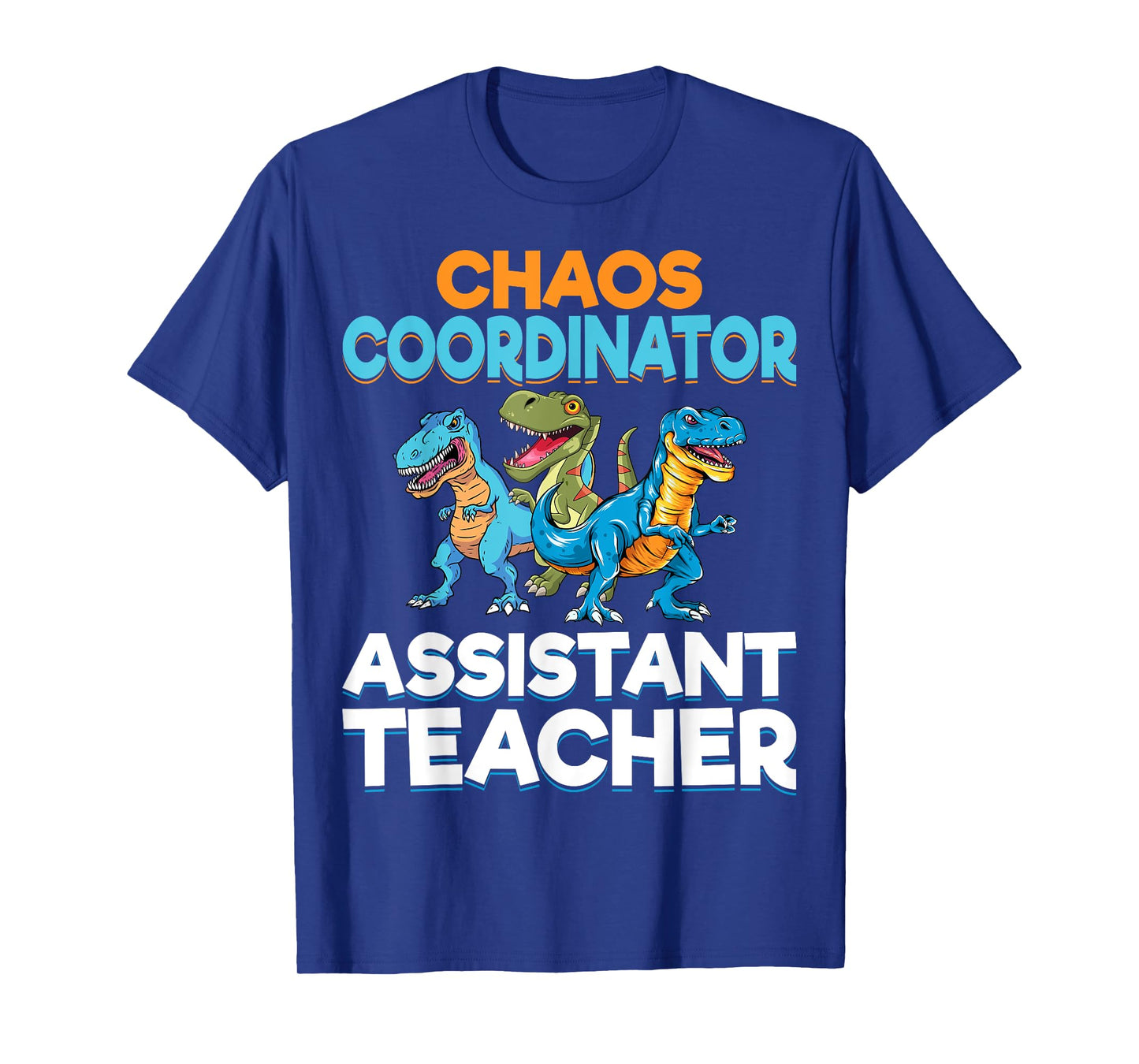 Chaos Coordinator Teacher Assistant Dinosaur Teacher Aide T-Shirt for Men Women
