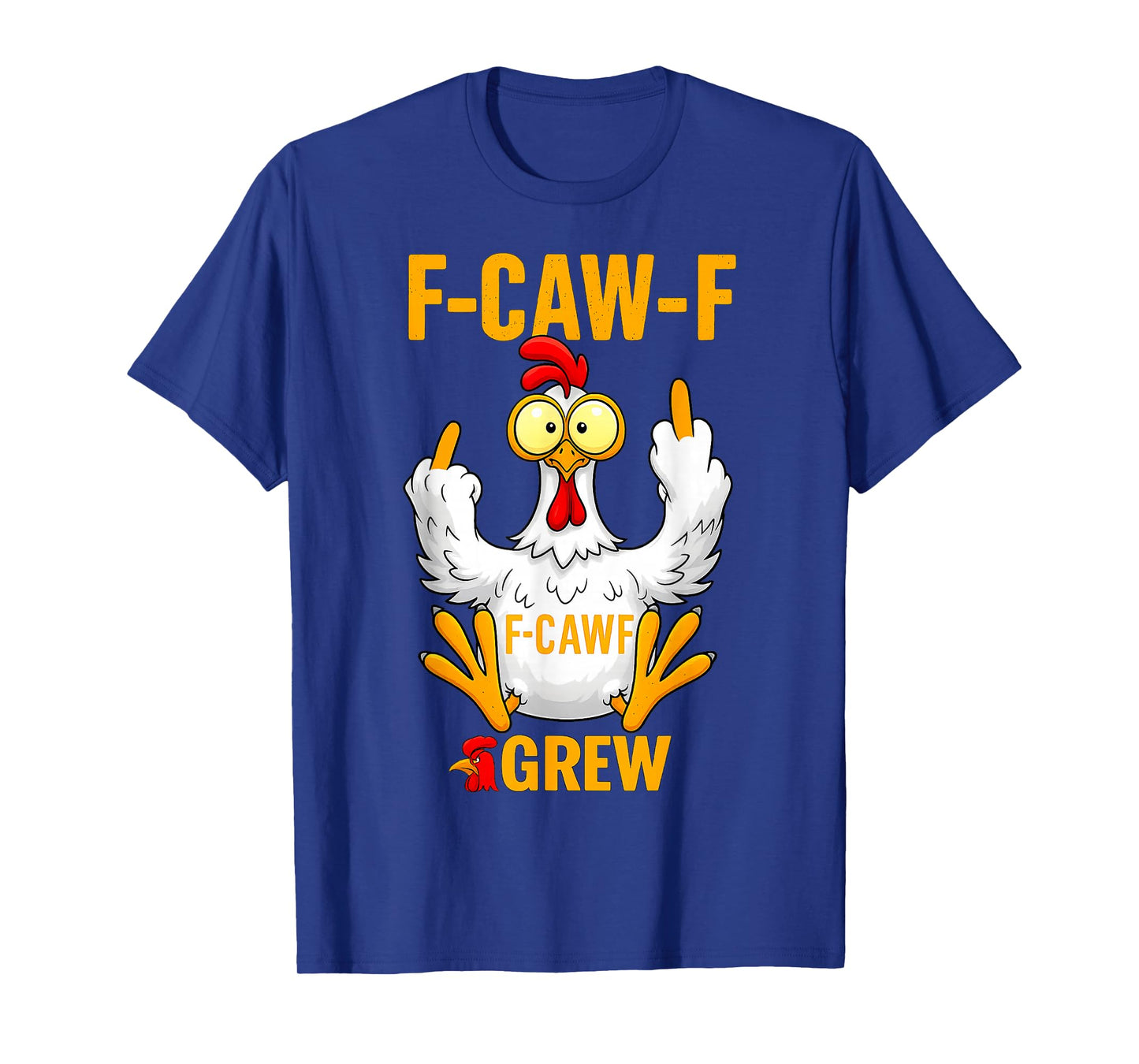 Funny F-Caw-F Chicken FCAWF Chicken T-Shirt