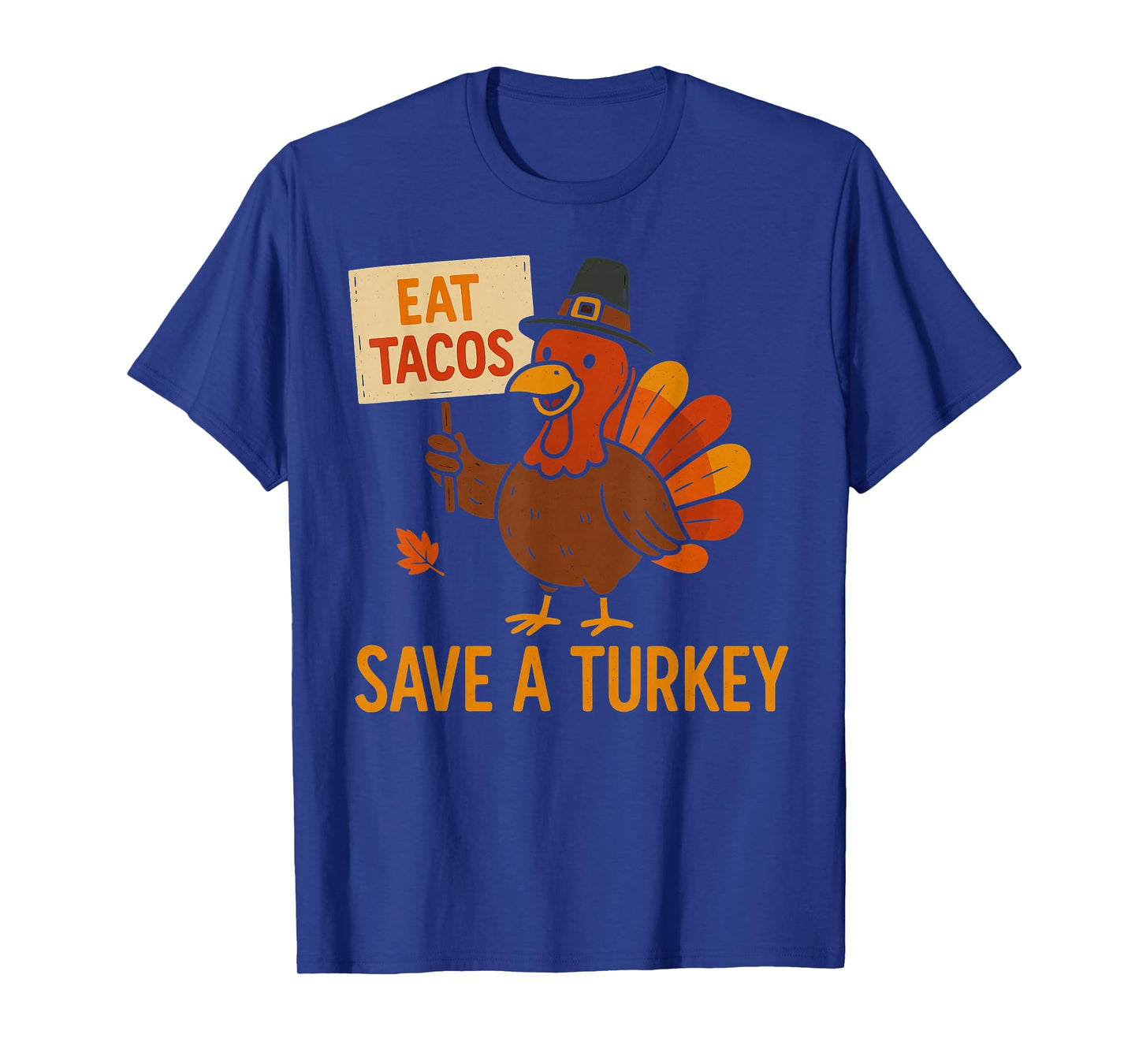 Eat Tacos Save A Turkey Mexican Funny Thanksgiving Humor T-Shirt
