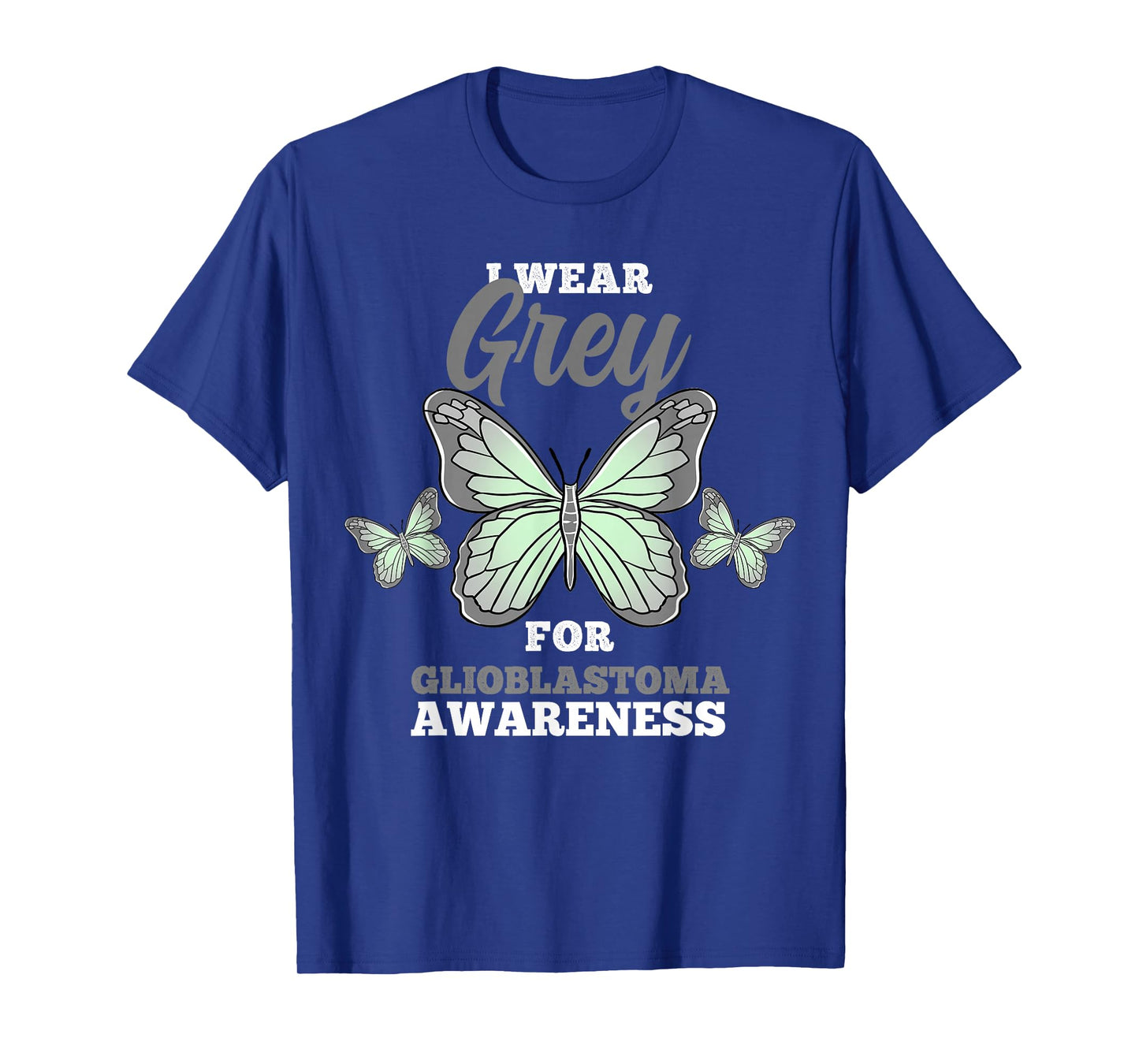 I Wear Grey For Glioblastoma GBM Awareness T-Shirt
