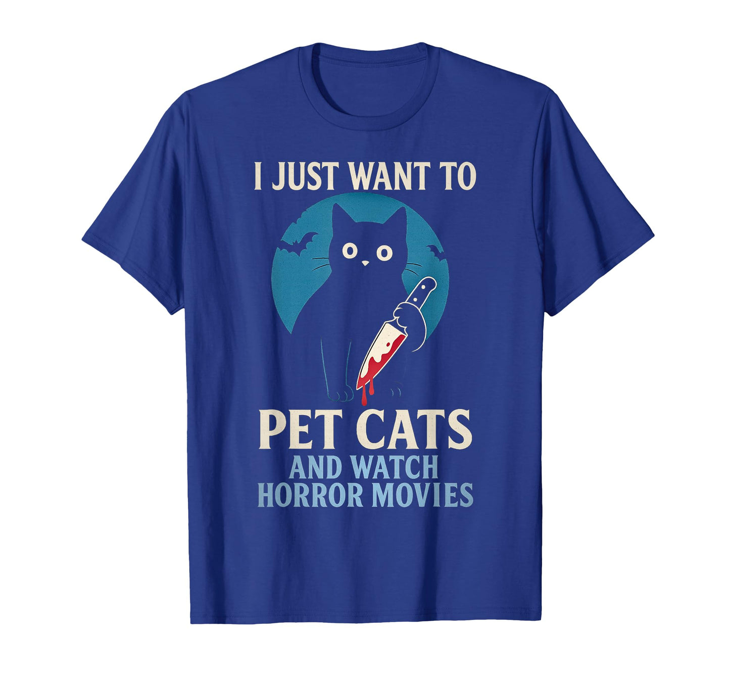 Murder Cat I Just Want to Pet Cats and Watch Horror Movies T-Shirt
