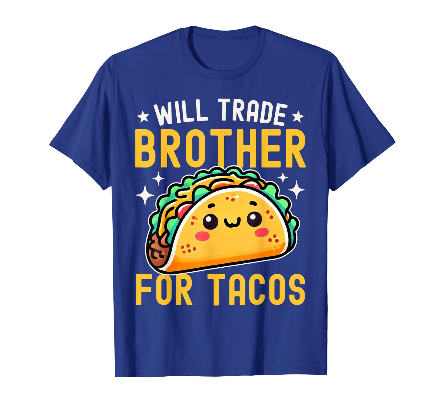 Will Trade Brother For Tacos Taco Lover Cinco De Mayo T-Shirt