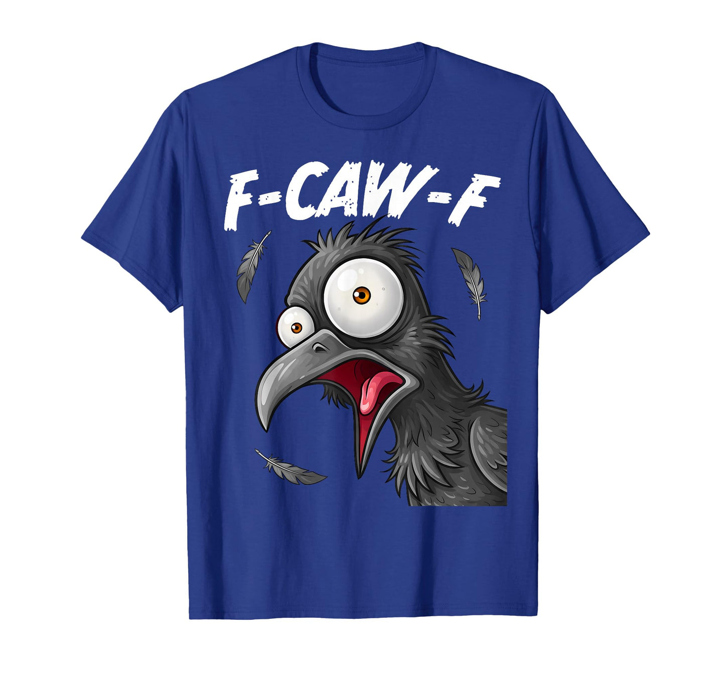 F-Caw-F Crow Bird Funny F-Caw-F Meme Adult Humor T-Shirt