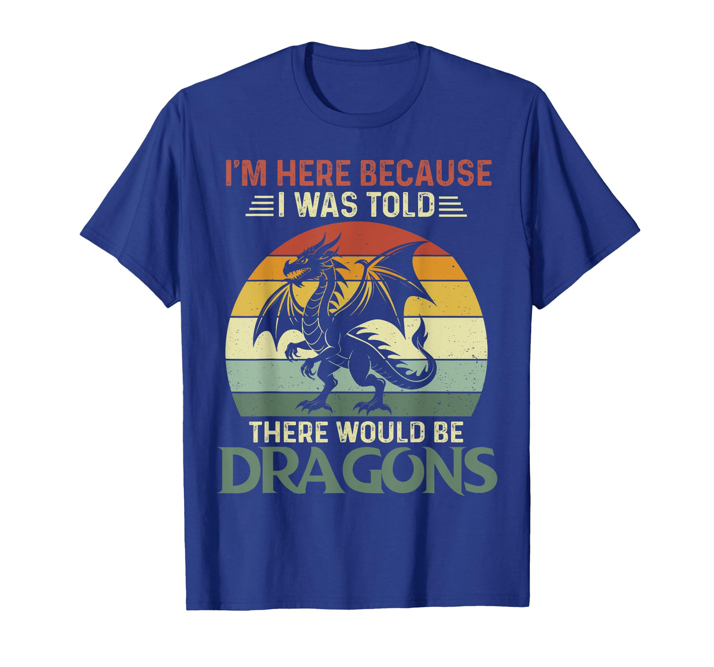 I Was Told There Would Be Dragons Shirt flying dragon T-Shirt