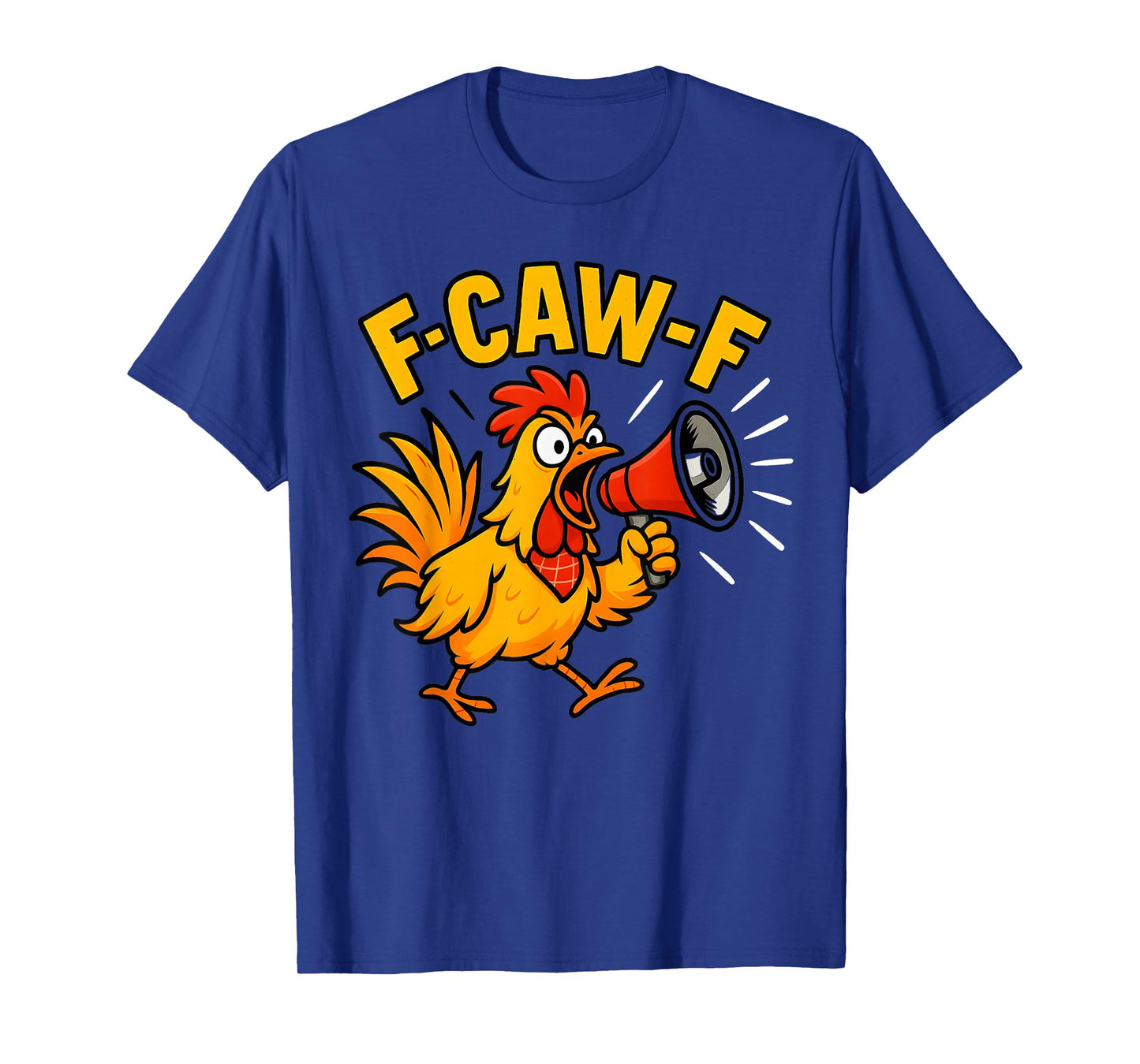 F-CAW-F Fcawf Funny Chicken Adult Humor Animal Men Women T-Shirt