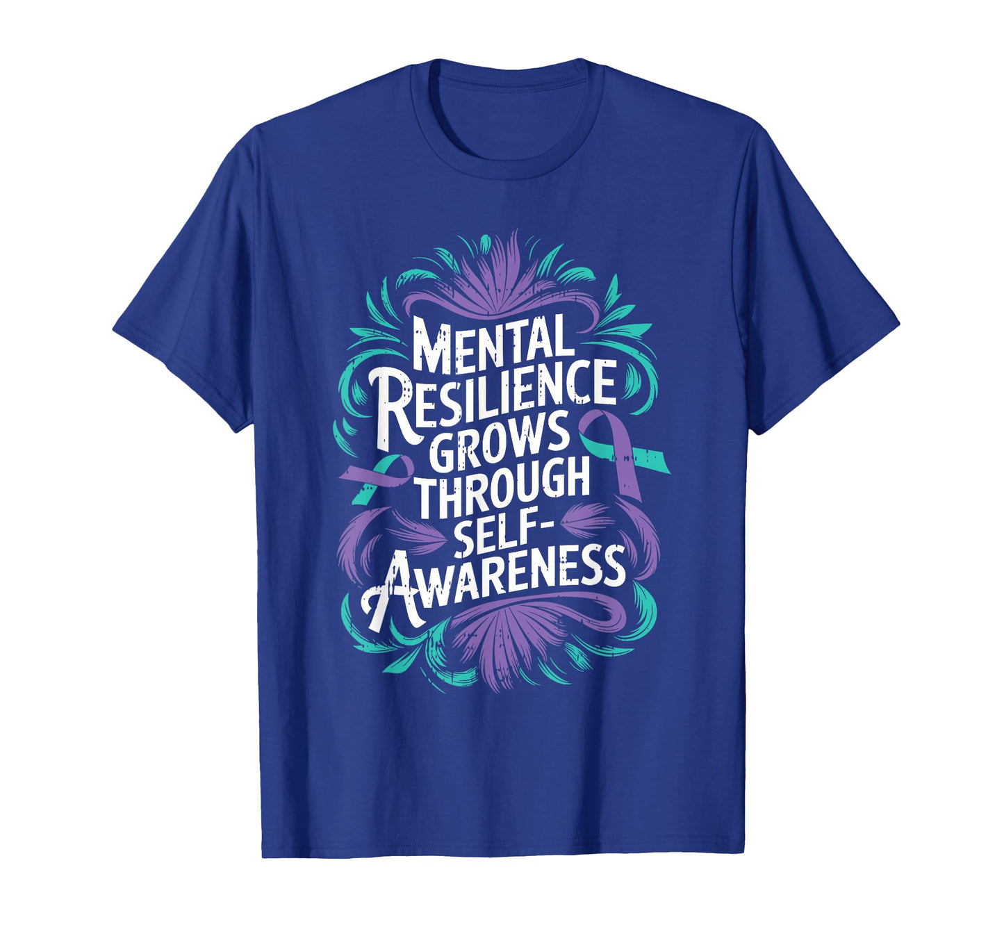 Mental Resilience Mental Health Awareness Suicide Prevent T-Shirt