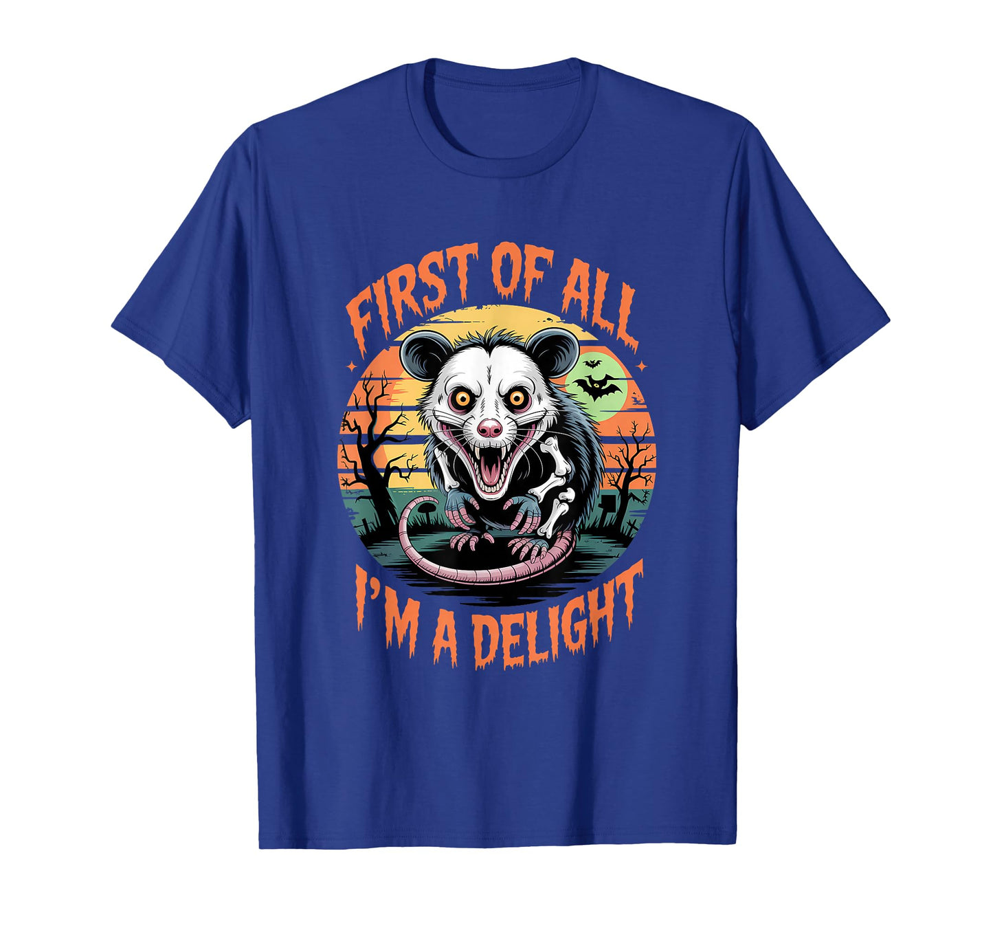 First of All I'm A Delight Angry Opossum Skeleton Halloween T-Shirt
