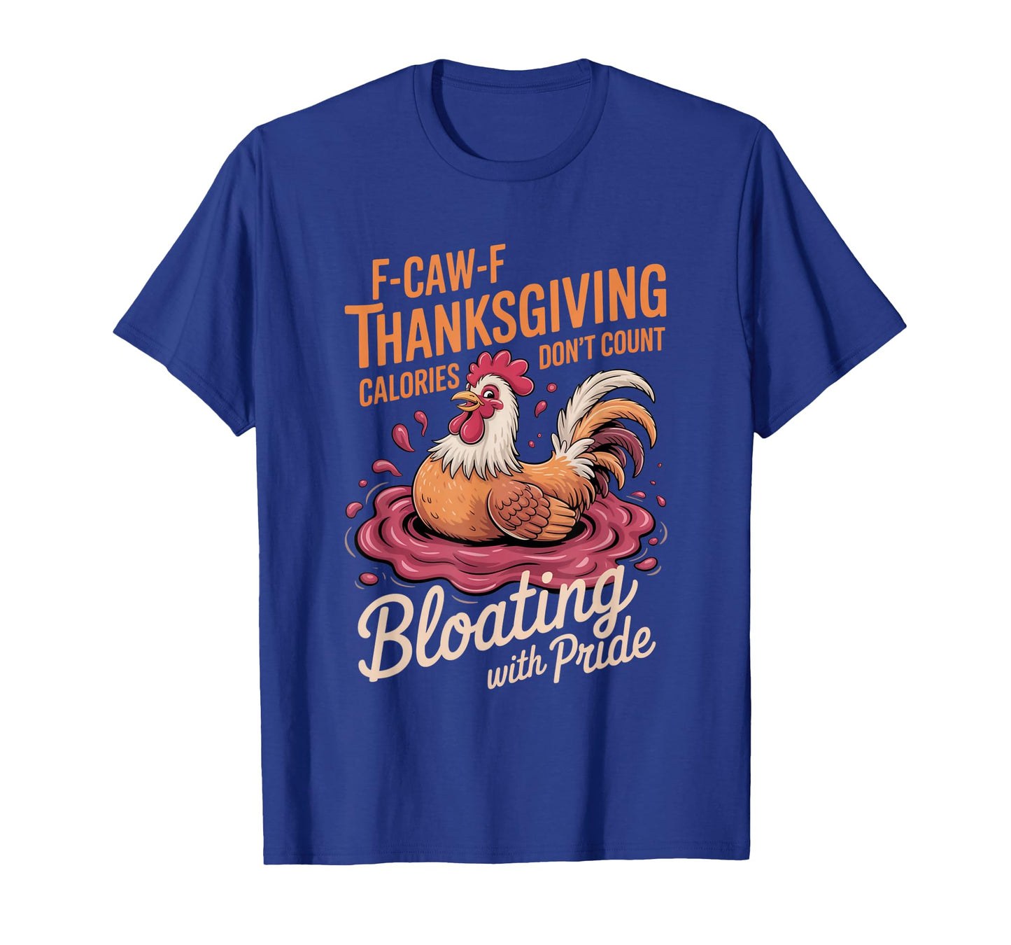 F-CAW-F Crow Thanksgiving Calories Don't Count Funny Turkey T-Shirt