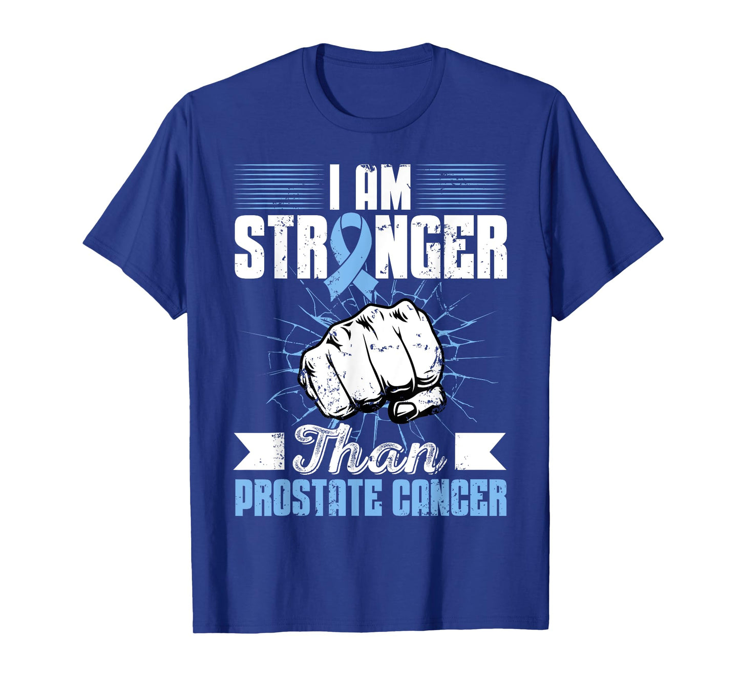 I Am Stronger Than Prostate Cancer Awareness Month Fighter T-Shirt