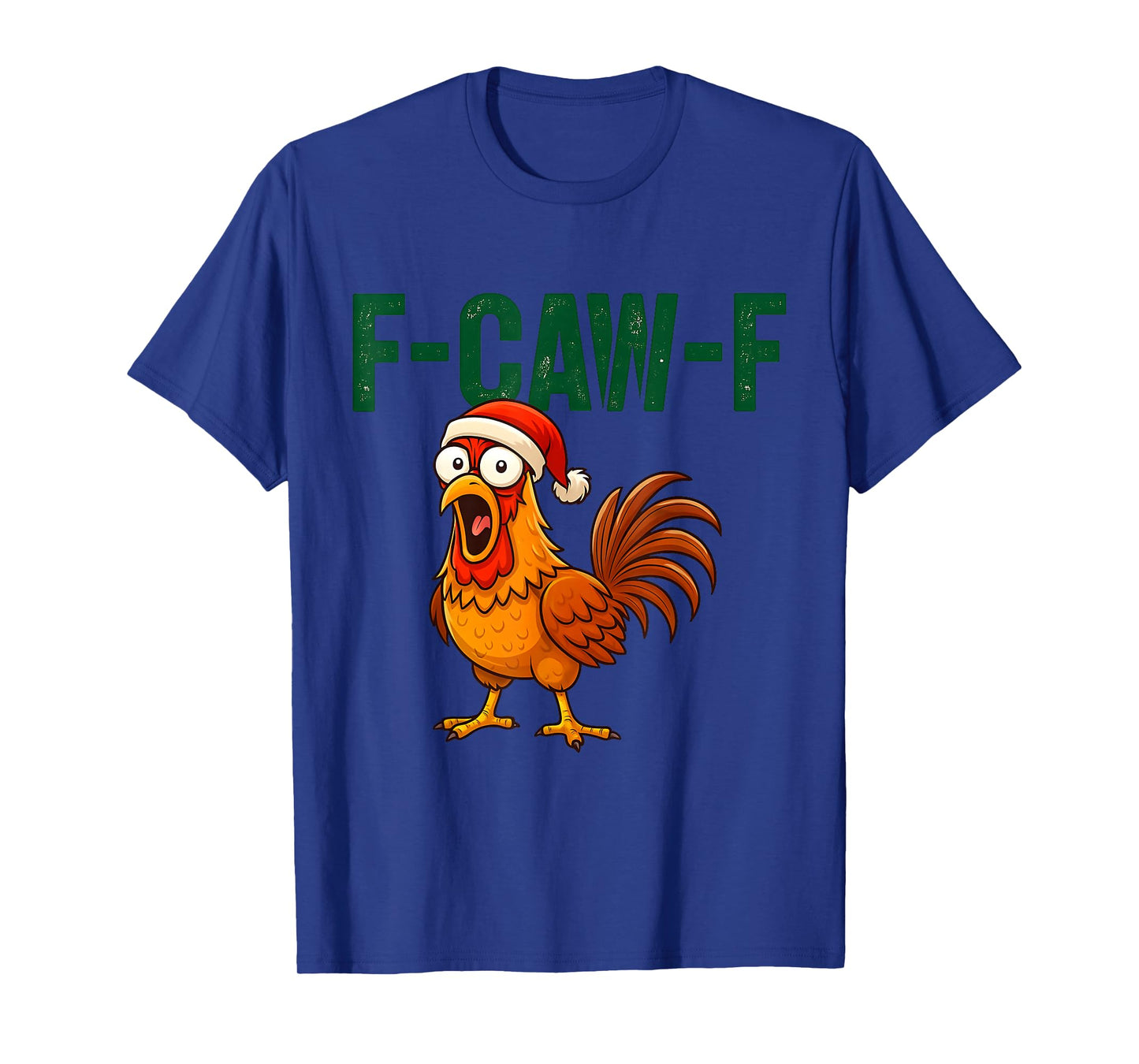 F-Caw-F Funny Chicken Santa Hat Humor Rooster Meme T-Shirt