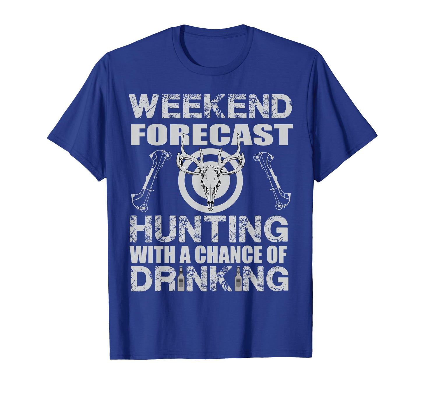 Weekend Forecast Hunting with a Chance of Drinking Bow Hunt T-Shirt