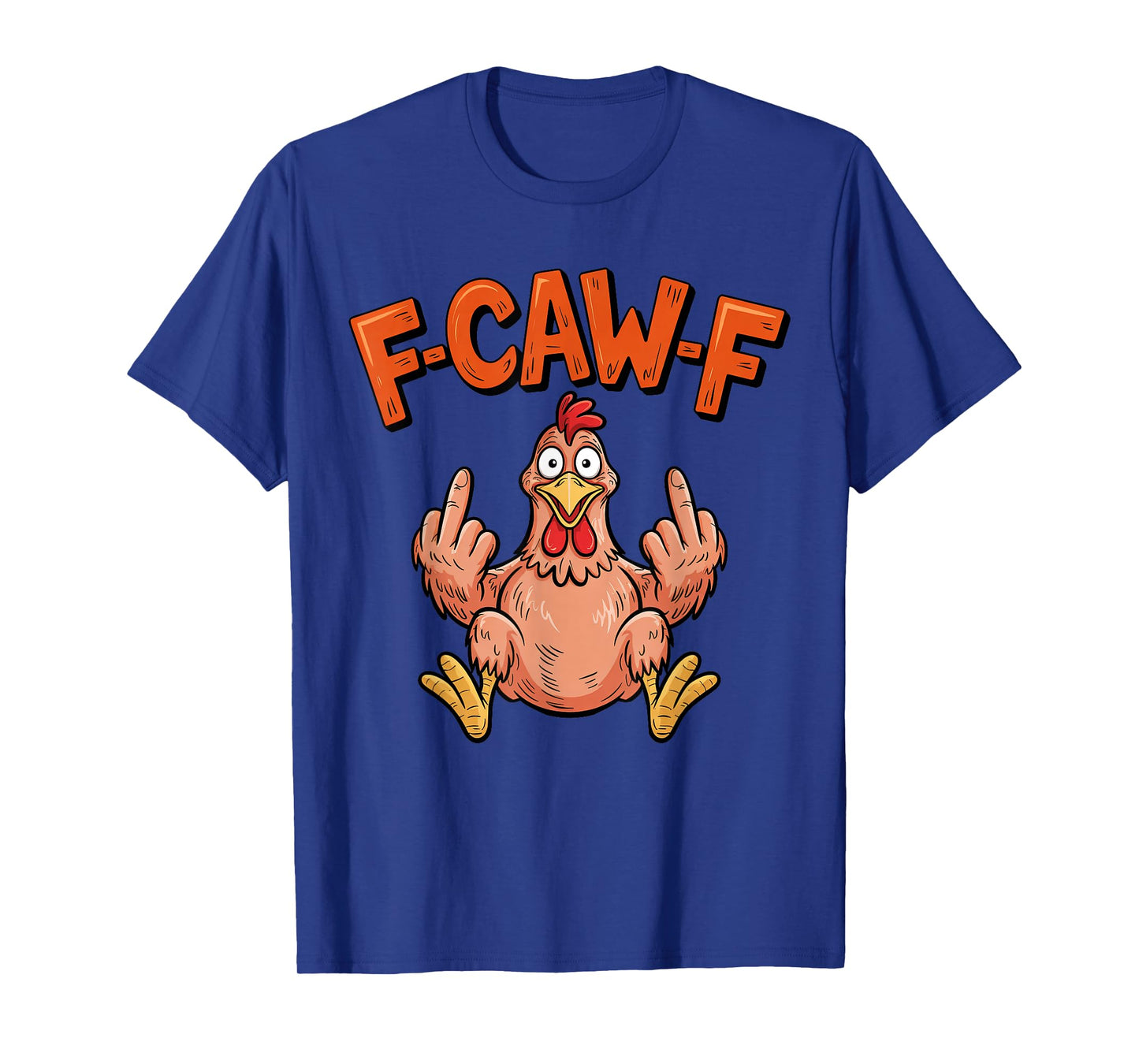 Funny F-Caw-F Turkey F-CAW-F Thanksgiving Quotes Men Women T-Shirt