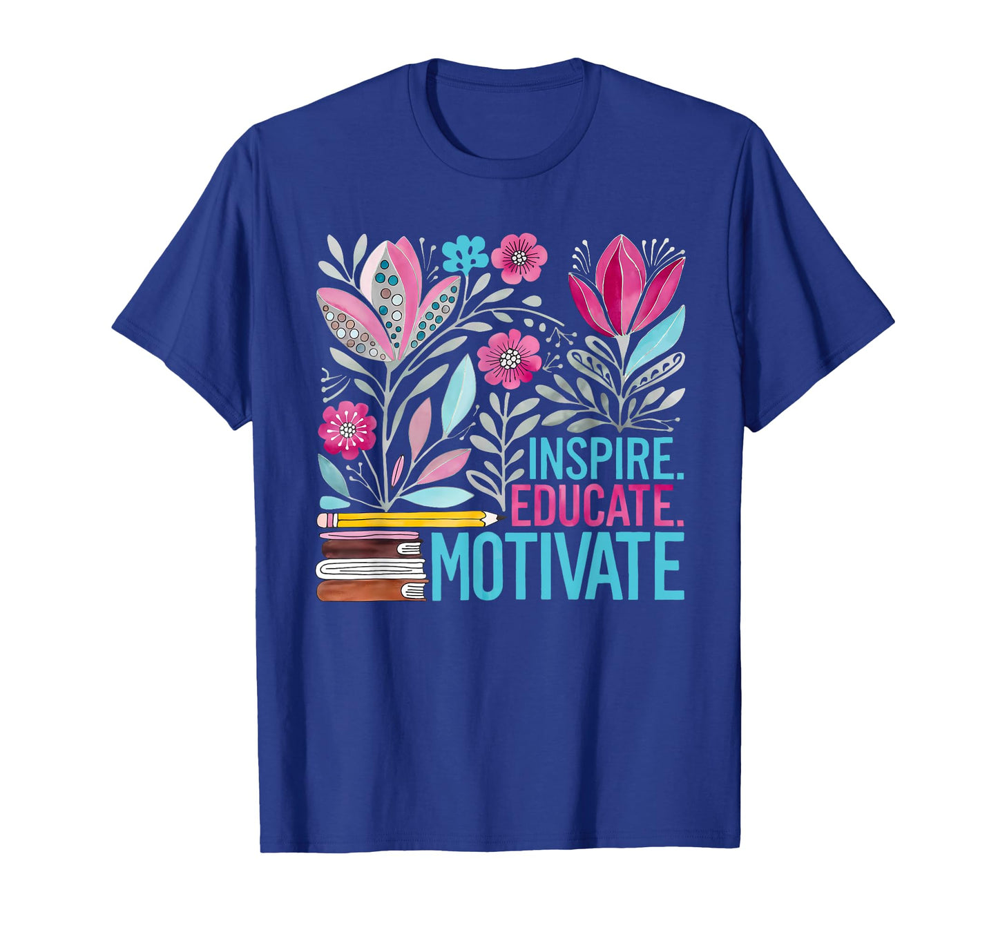 Inspire Educate Motivate Teacher First Day Back To School T-Shirt