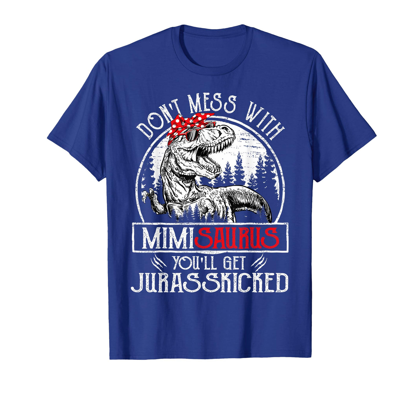 Don't Mess With Mimisaurus You'll Get Jurasskicked Mimi T-Shirt