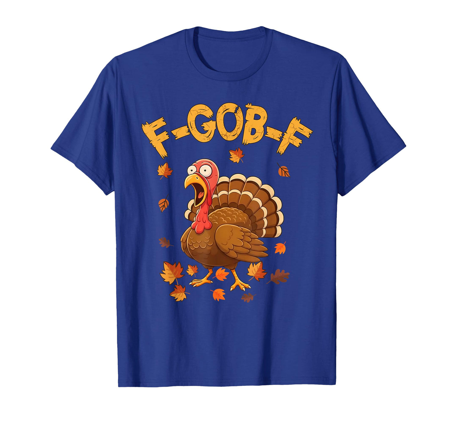 Funny F-GOB-F Turkey F-CAW-F Thanksgiving Bird Crow Chicken T-Shirt