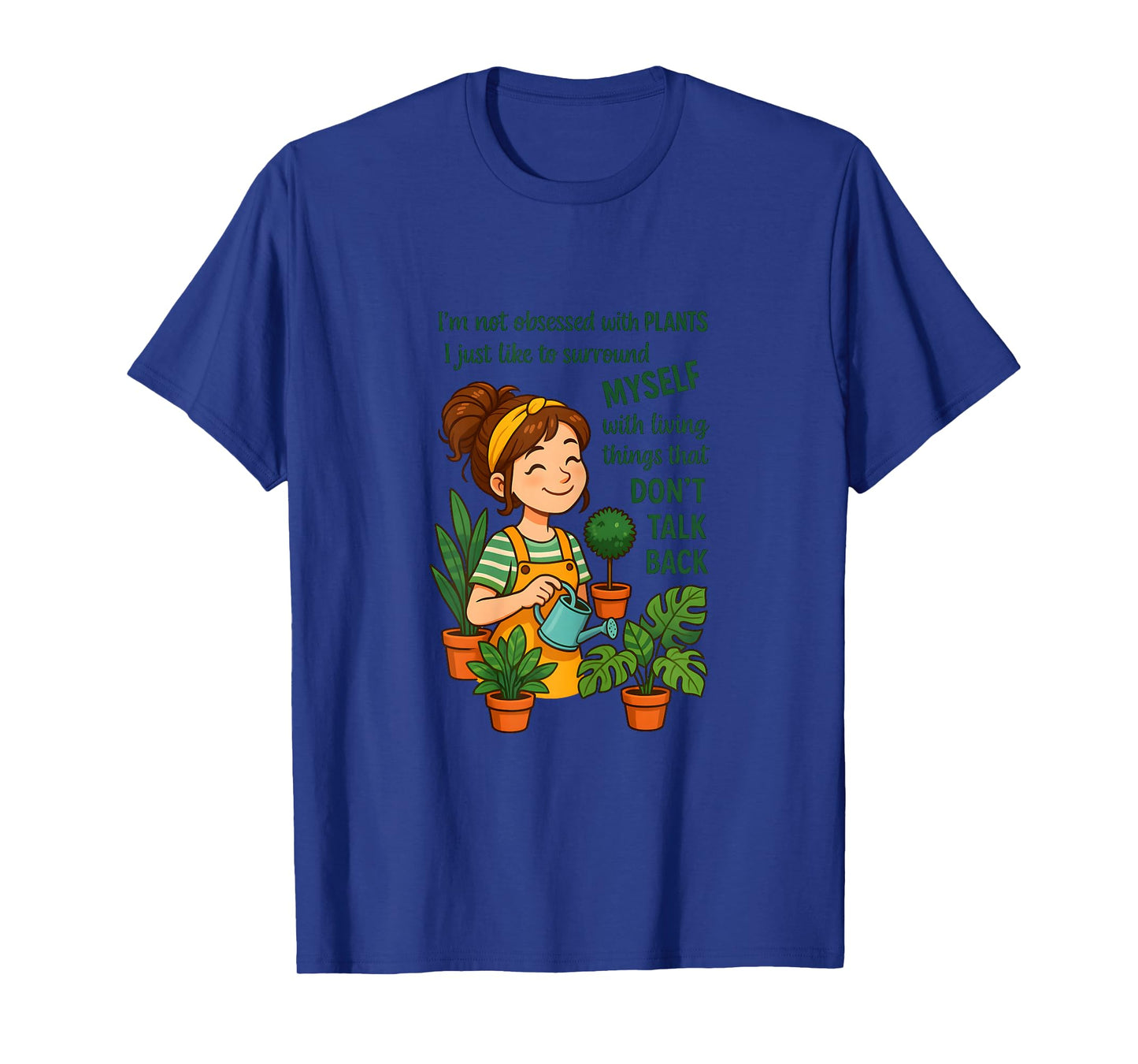 I'm Not Obsessed with Plants I Just Like to Surround Myself T-Shirt