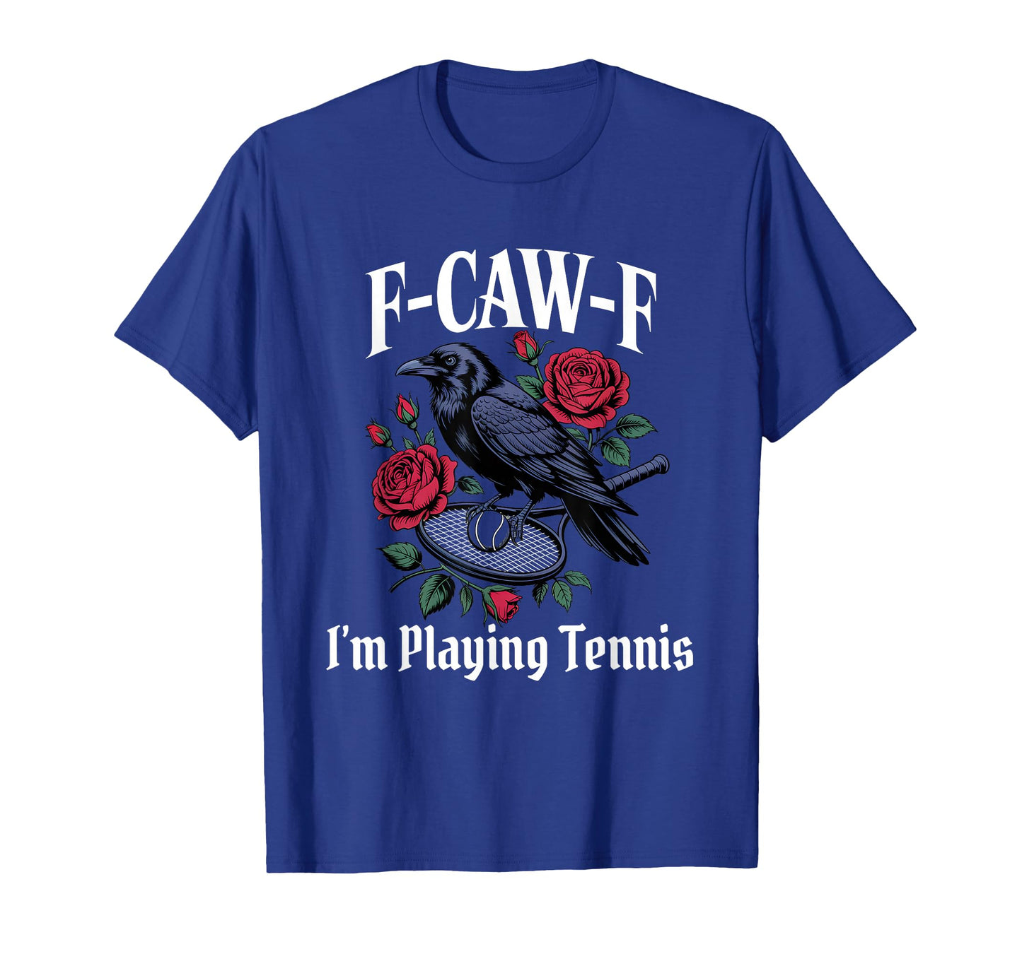 Funny F-Caw-F Tennis Gothic T-Shirt