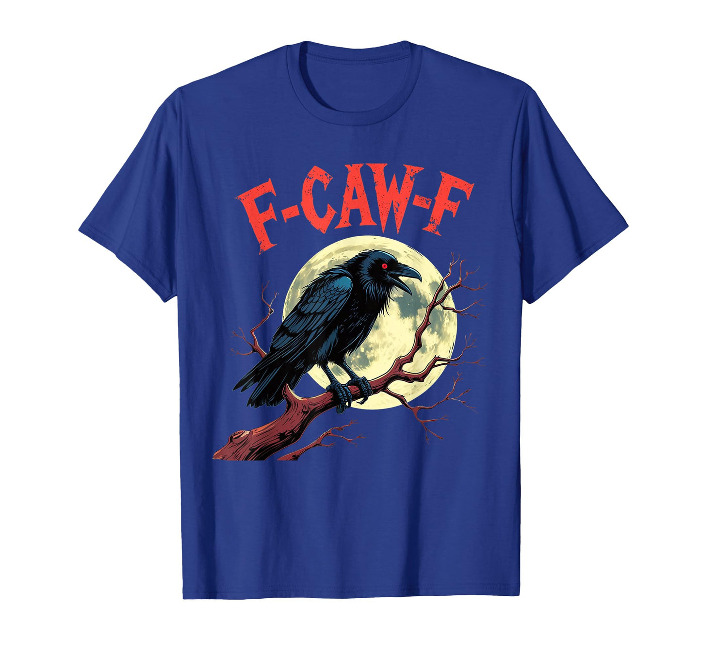 F-Caw-F Graphic for Halloween Art and Crow Lover T-Shirt