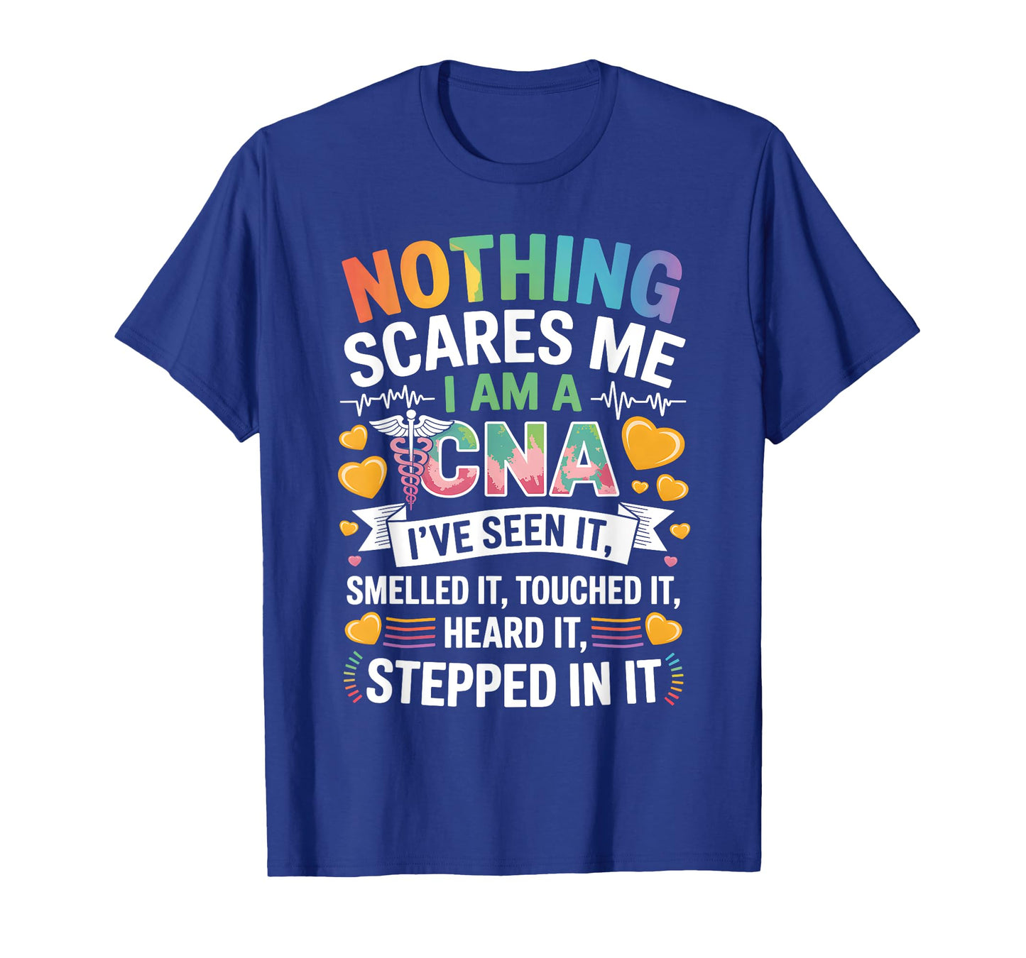 Nothing Scares Me I Am A CNA Nurse Certified Assistant T-Shirt