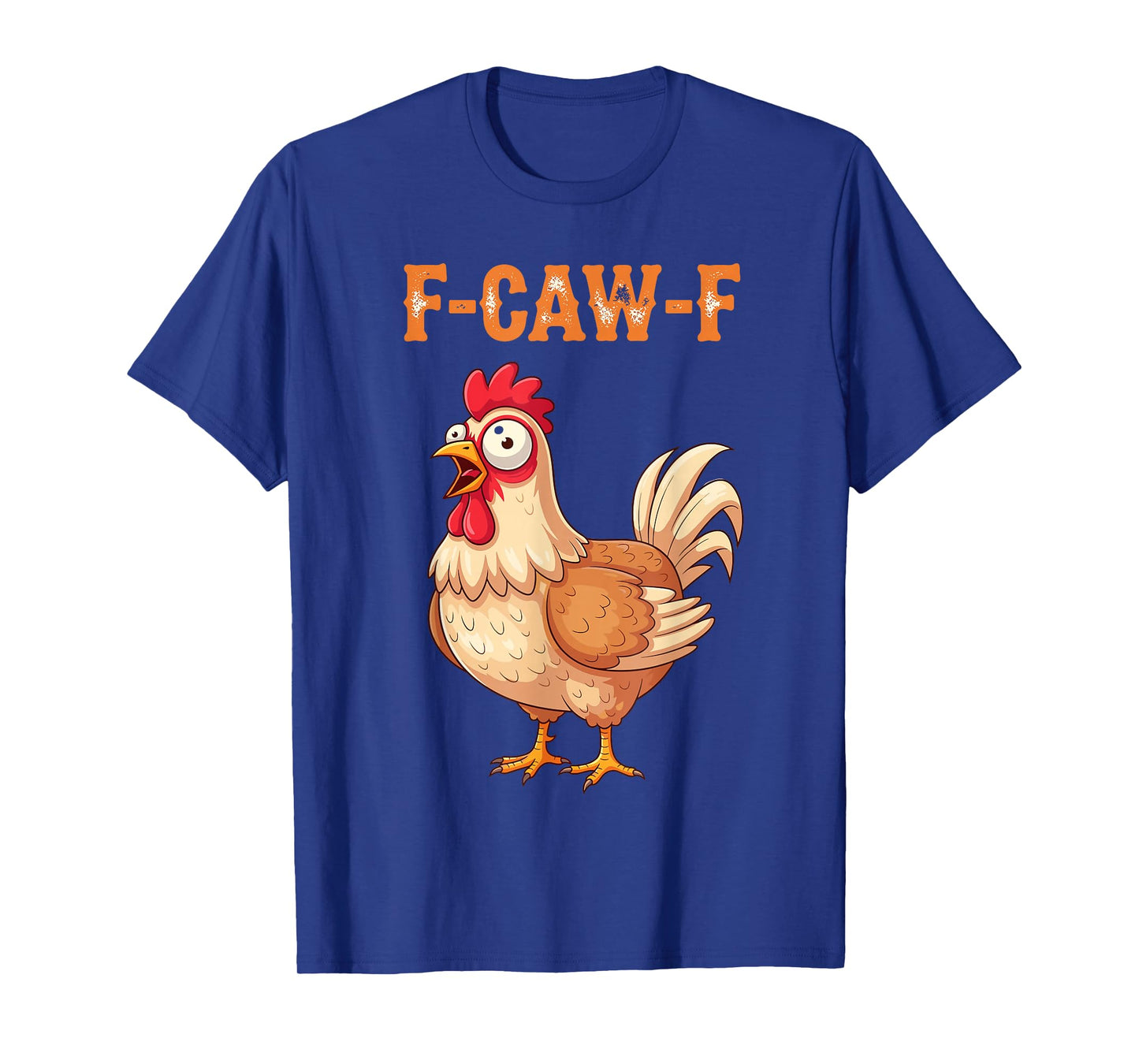 F-Caw-F Funny Quote Rooster T-Shirt