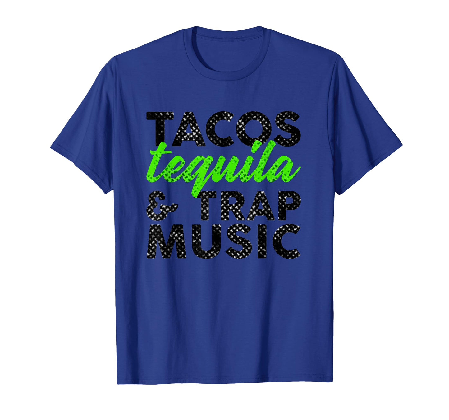Tacos Tequila & Trap Music Funny Hiphop Lover Gift Men Women T-Shirt