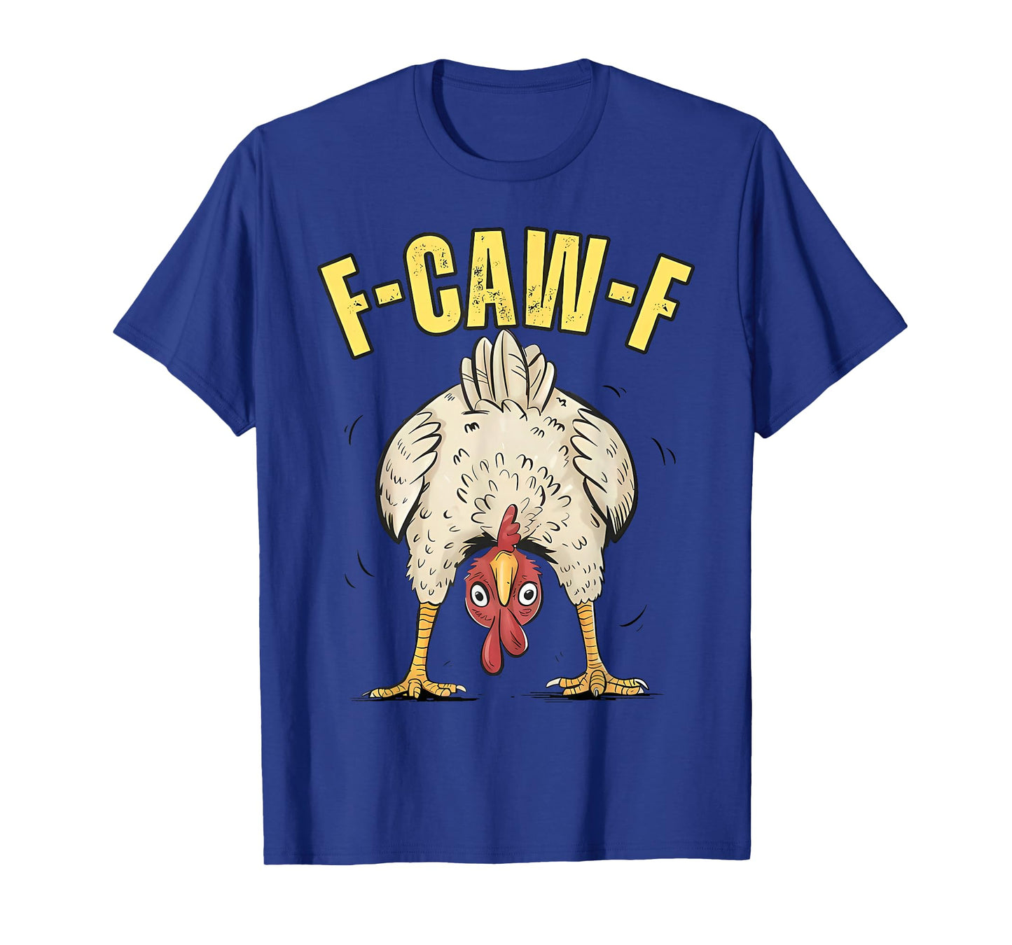 Funny F-Caw-F Chicken FCAWF Chicken T-Shirt