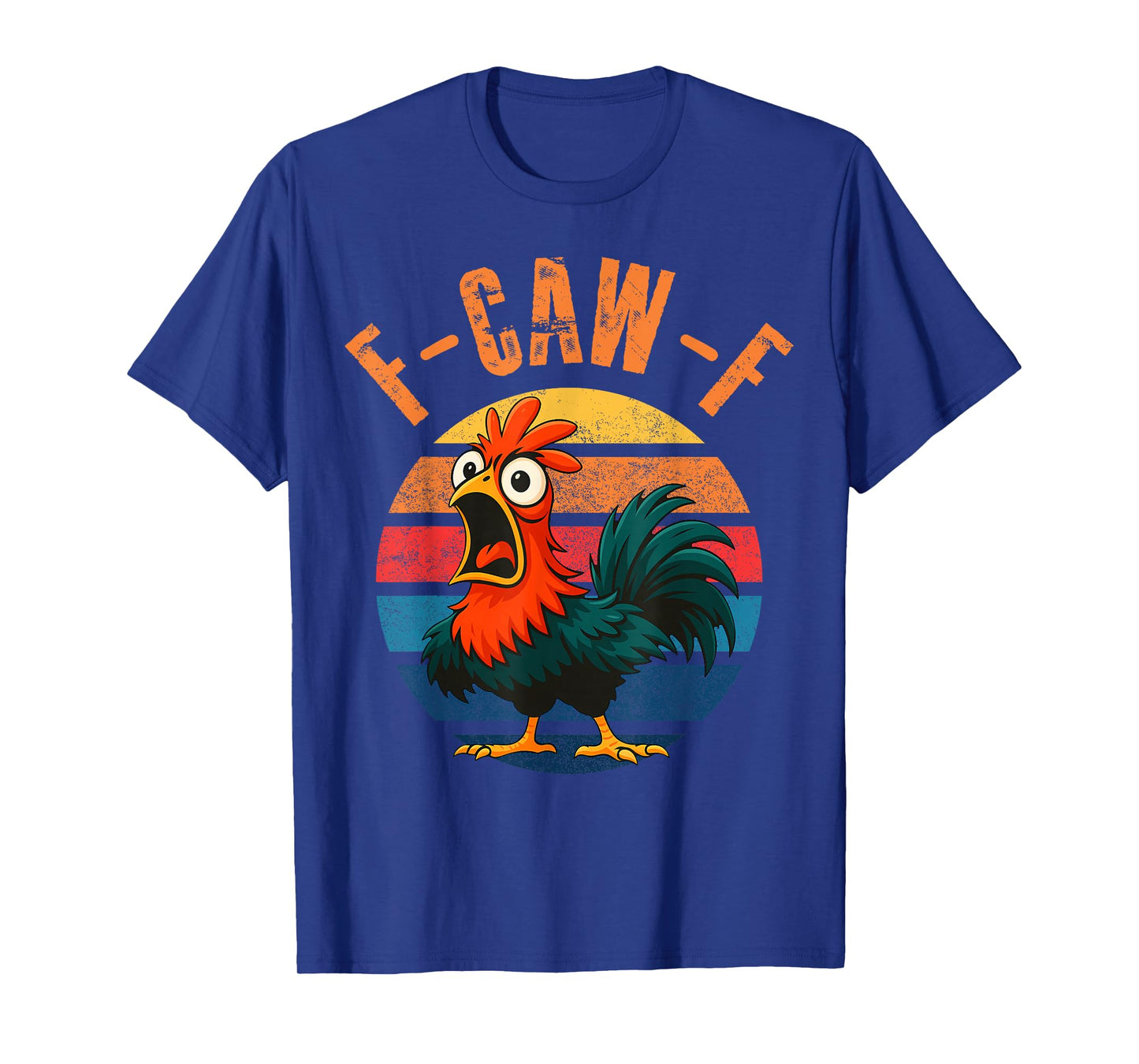 F-Caw-F Eagerlys Colorful Funny Rooster Meme Chicken Humor T-Shirt