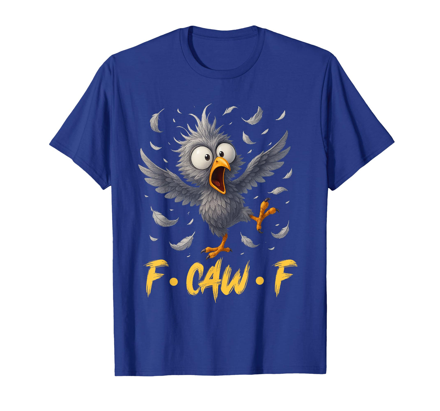 Funny Meme F-Caw-F Messy Bird Shocked Slang Men Women T-Shirt