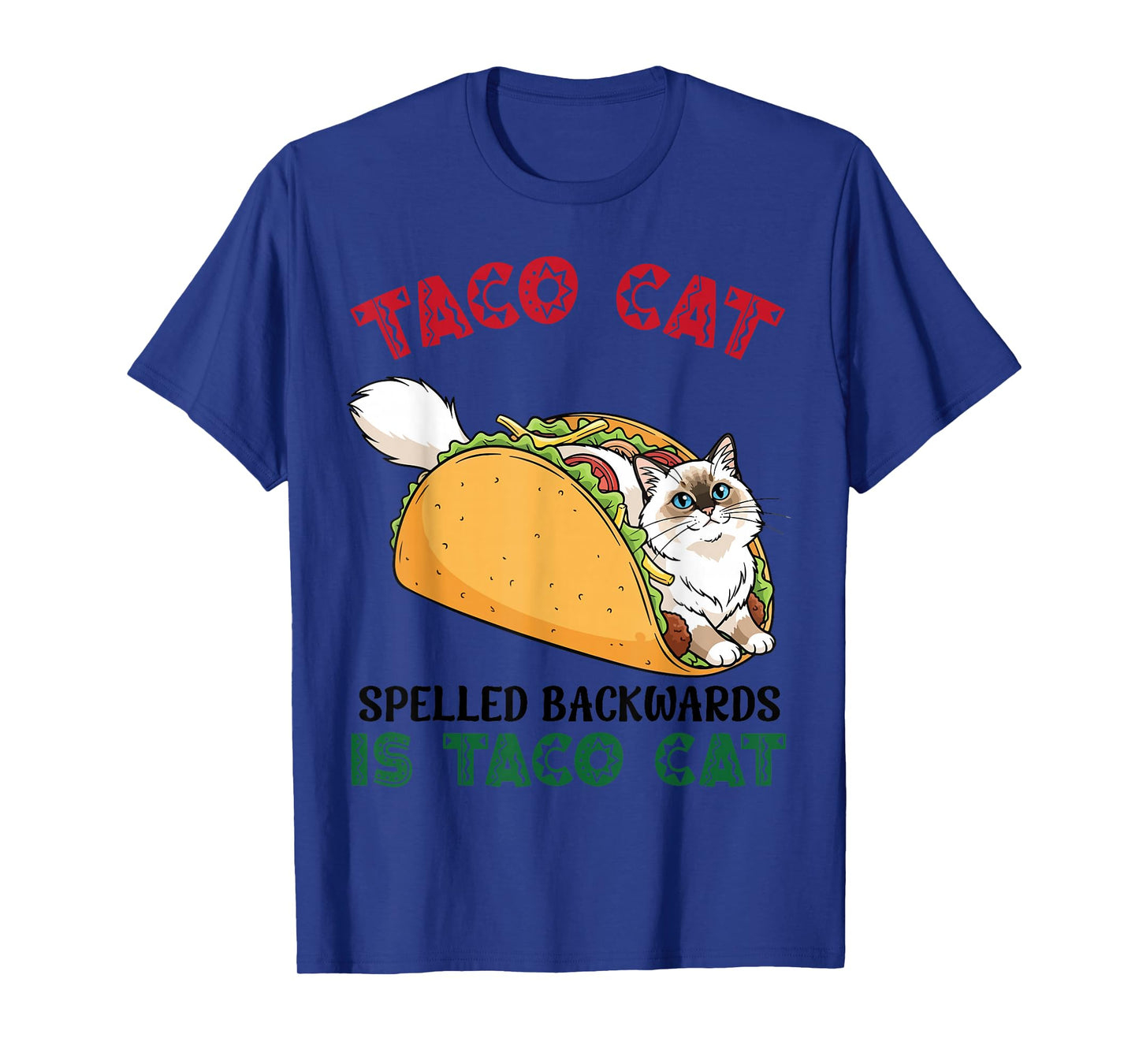 Birman Taco Cat Spelled Backwards is Taco Inside A Cat T-Shirt