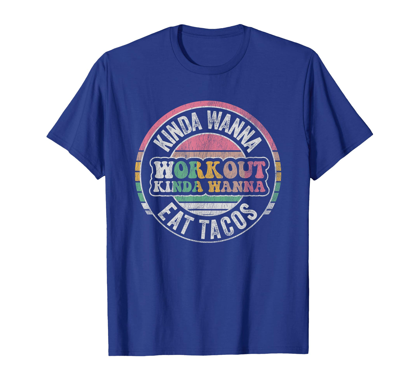 Kinda Wanna Workout Kinda Wanna Eat Tacos T-Shirt