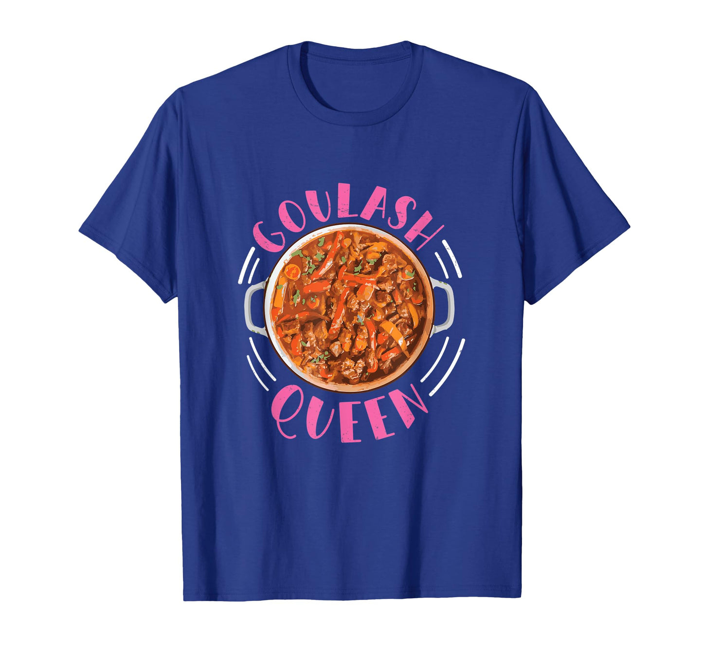 Goulash Queen Funny Hungary Dish T-Shirt