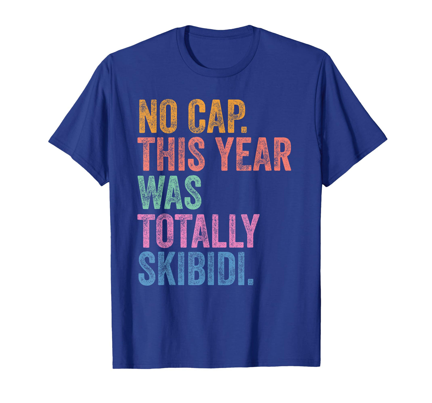 End Of The Year Teacher No Cap This Year Was Totally T-Shirt