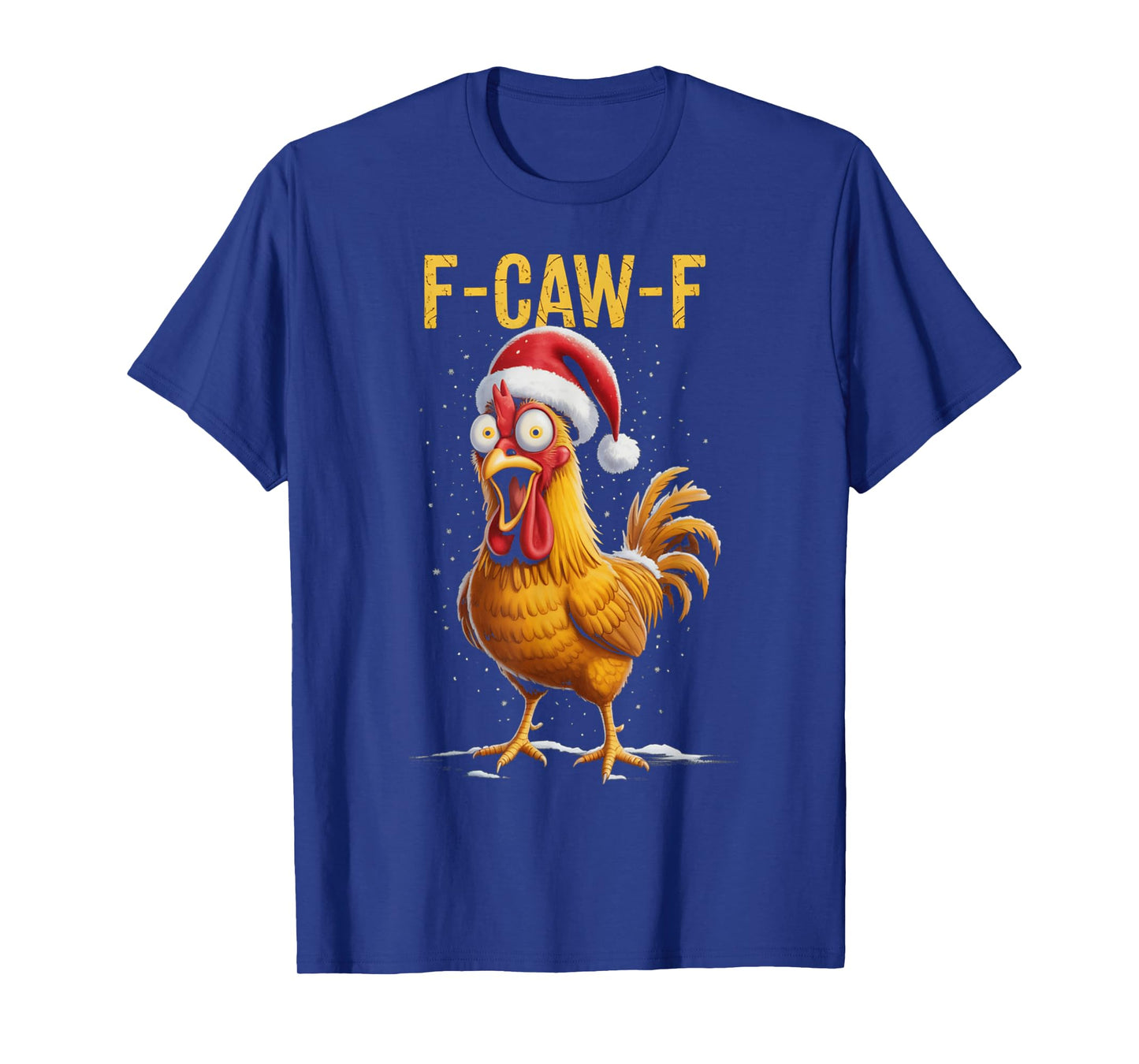 F-Caw-F Funny Chicken Humor Meme Christmas Men Women Gifts T-Shirt