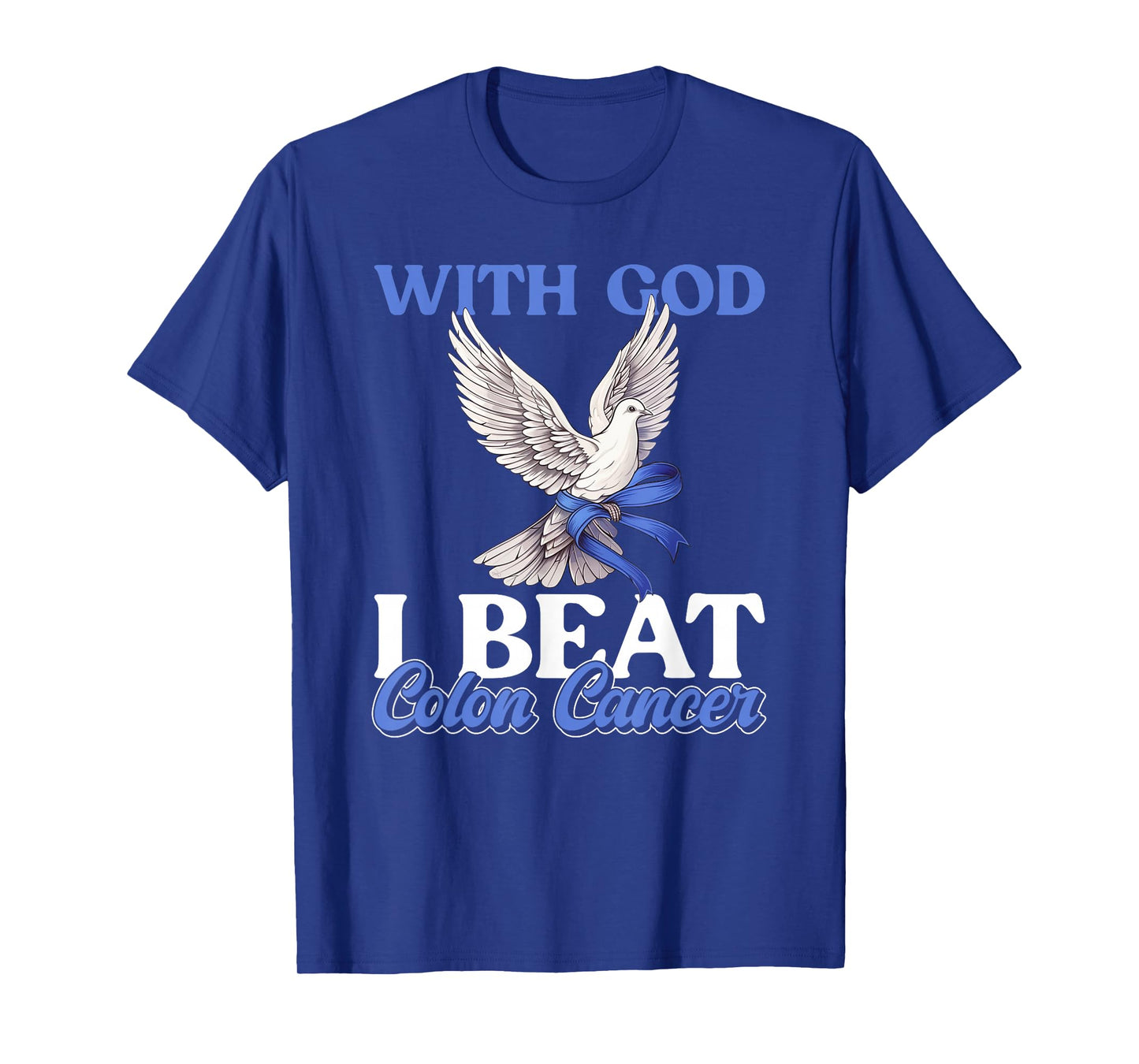I Beat Colon Cancer - God Colon Cancer Awareness T-Shirt