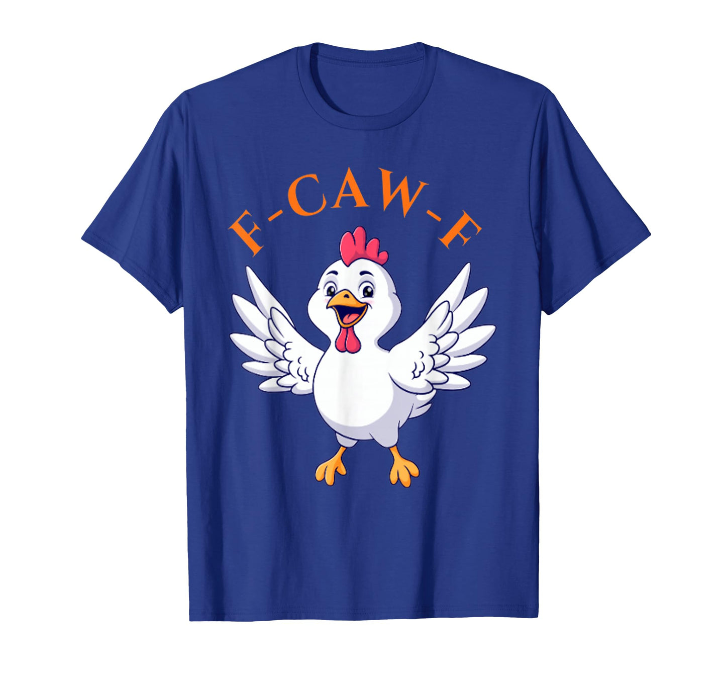 Funny F-Caw-F Chicken Rooster T-Shirt