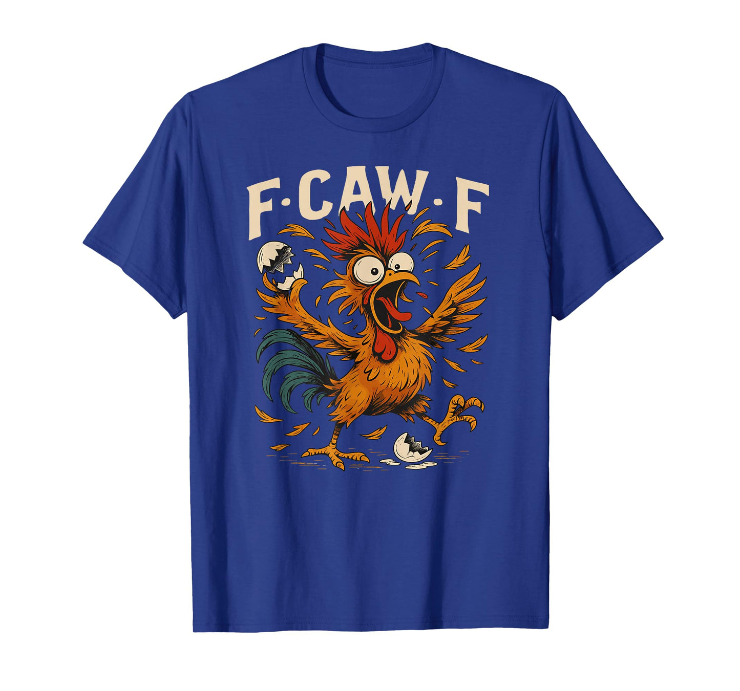 F-CAW-F Crazy Rooster Funny Chicken T-Shirt