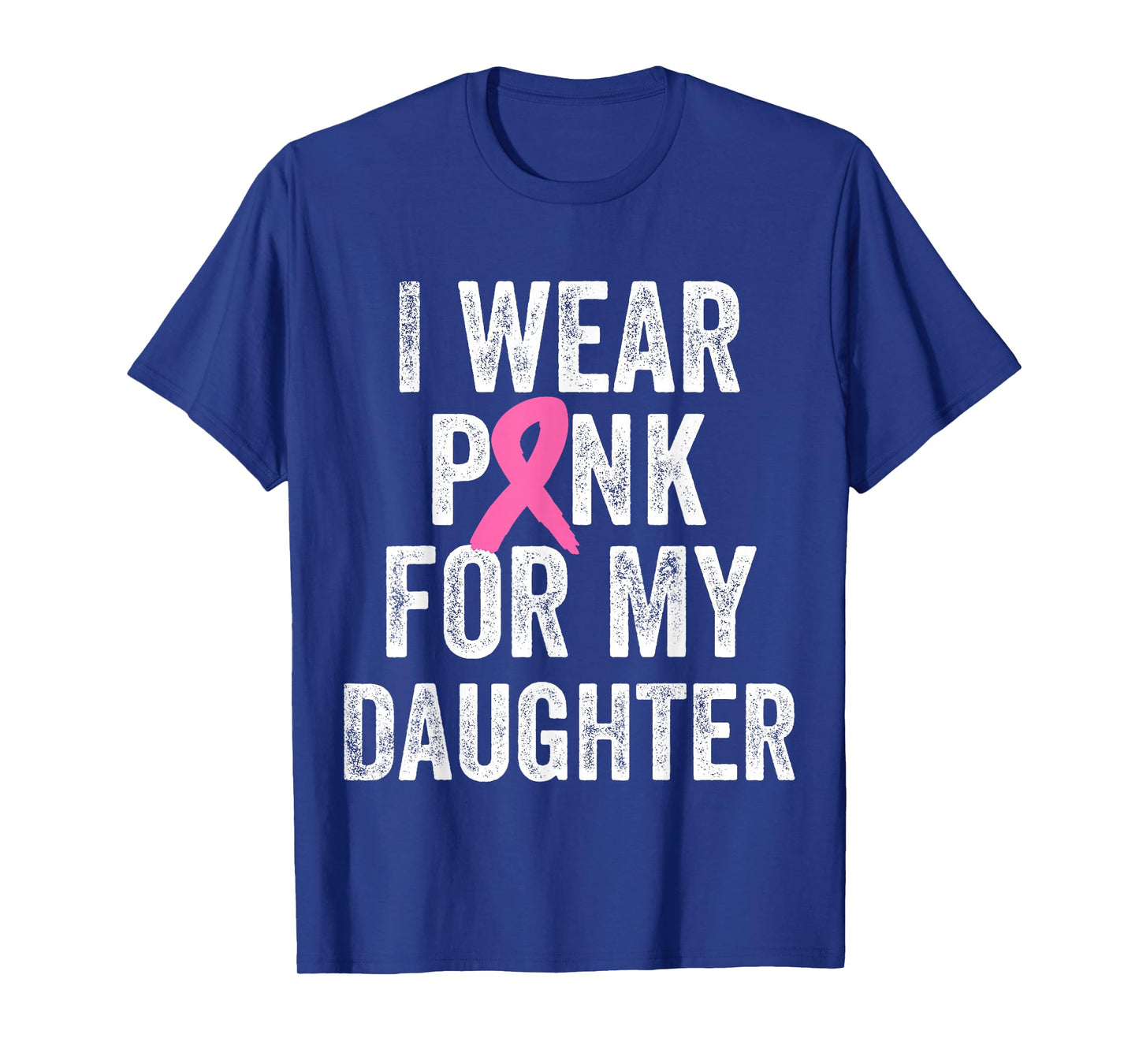 I Wear Pink for My Daughter Breast Cancer Awareness T-Shirt