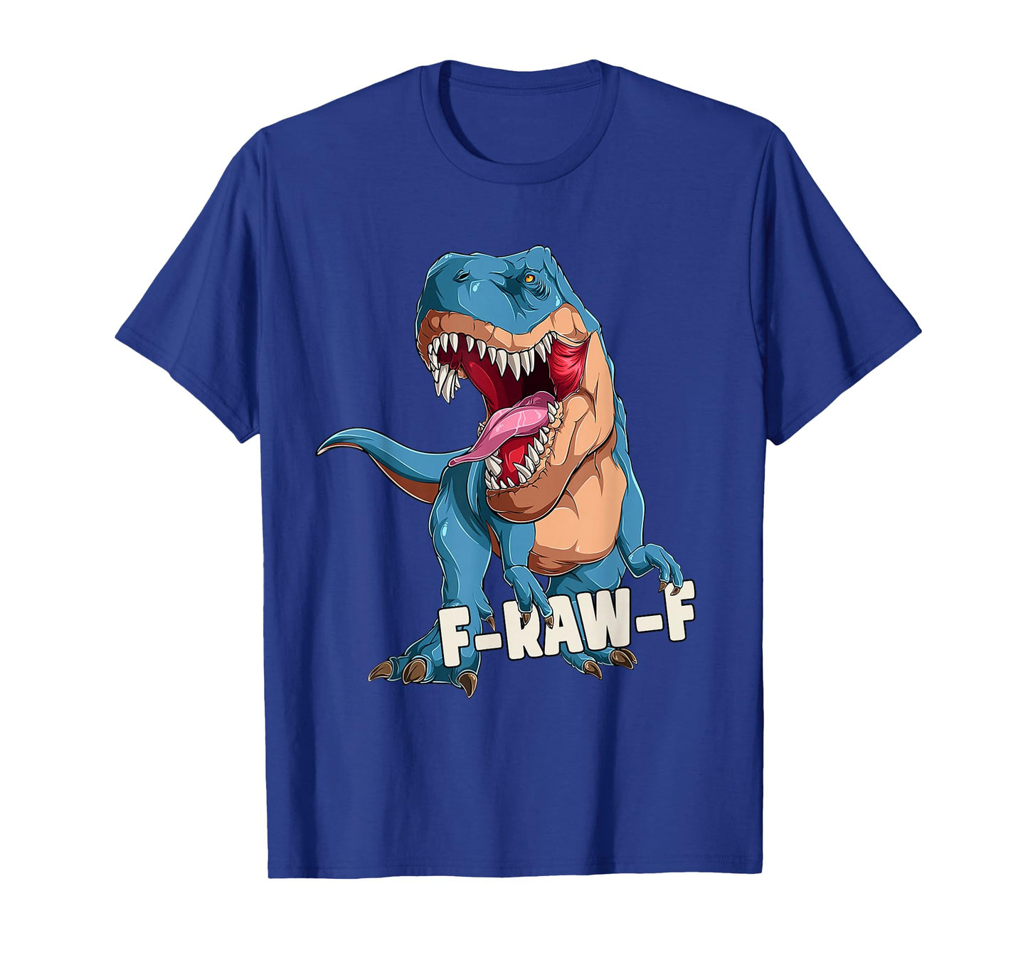 Dinosaur F-Raw-F Funny F-Caw-F Humor T-Shirt