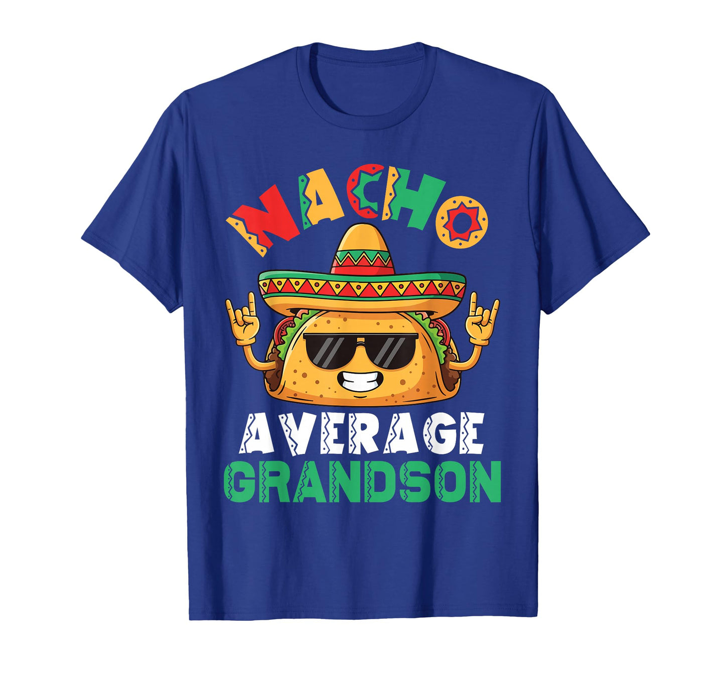Nacho Average Grandson Taco Sombrero Sunglasses Rock Pose T-Shirt