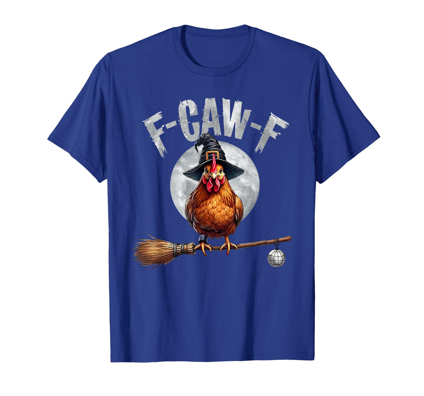 Funny F-Caw-F Chicken Halloween Chicken Witch F-Caw-F Meme T-Shirt