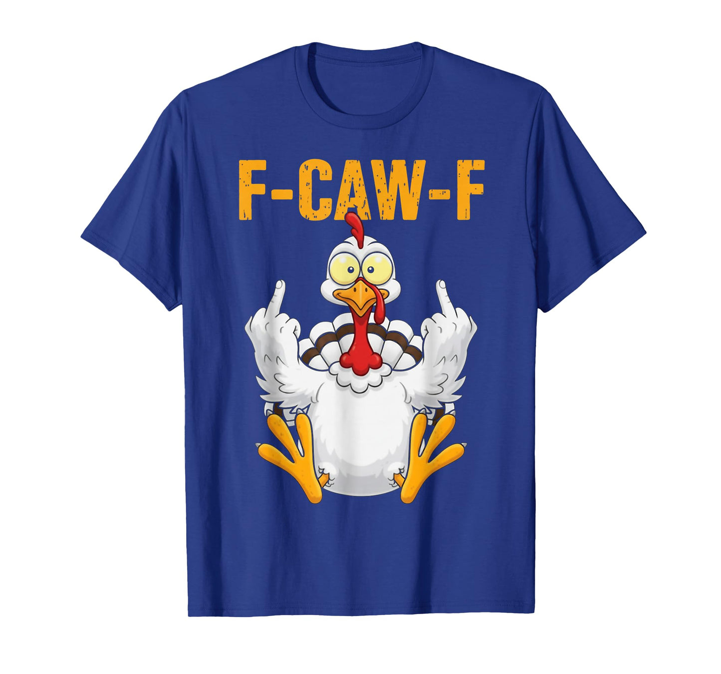 Funny F-Caw-F Turkey Adult Humor Thanksgiving Meme T-Shirt