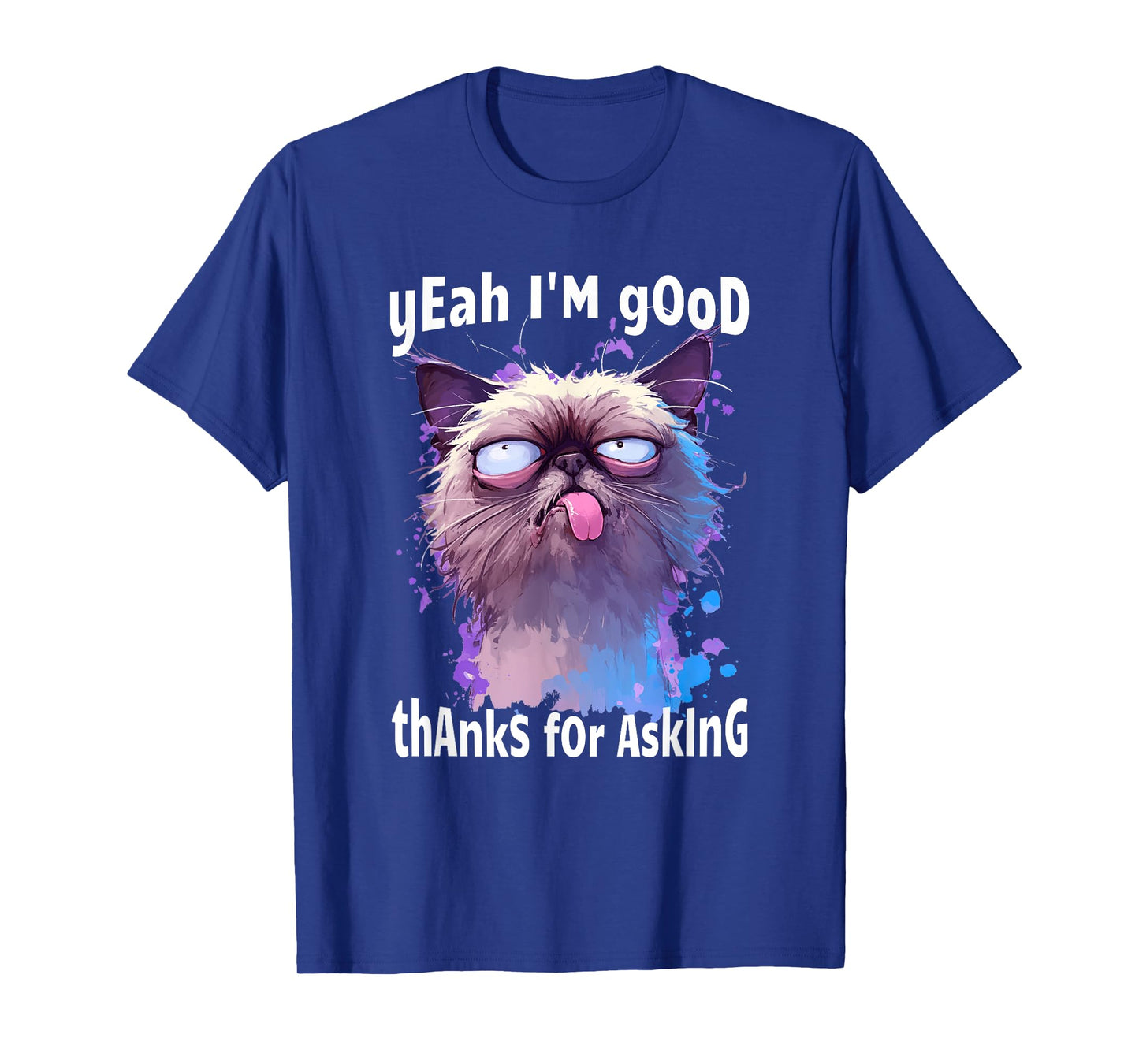Funny Cat Face Meme Cat Stressed Kitty Yeah I'm Good Thanks T-Shirt