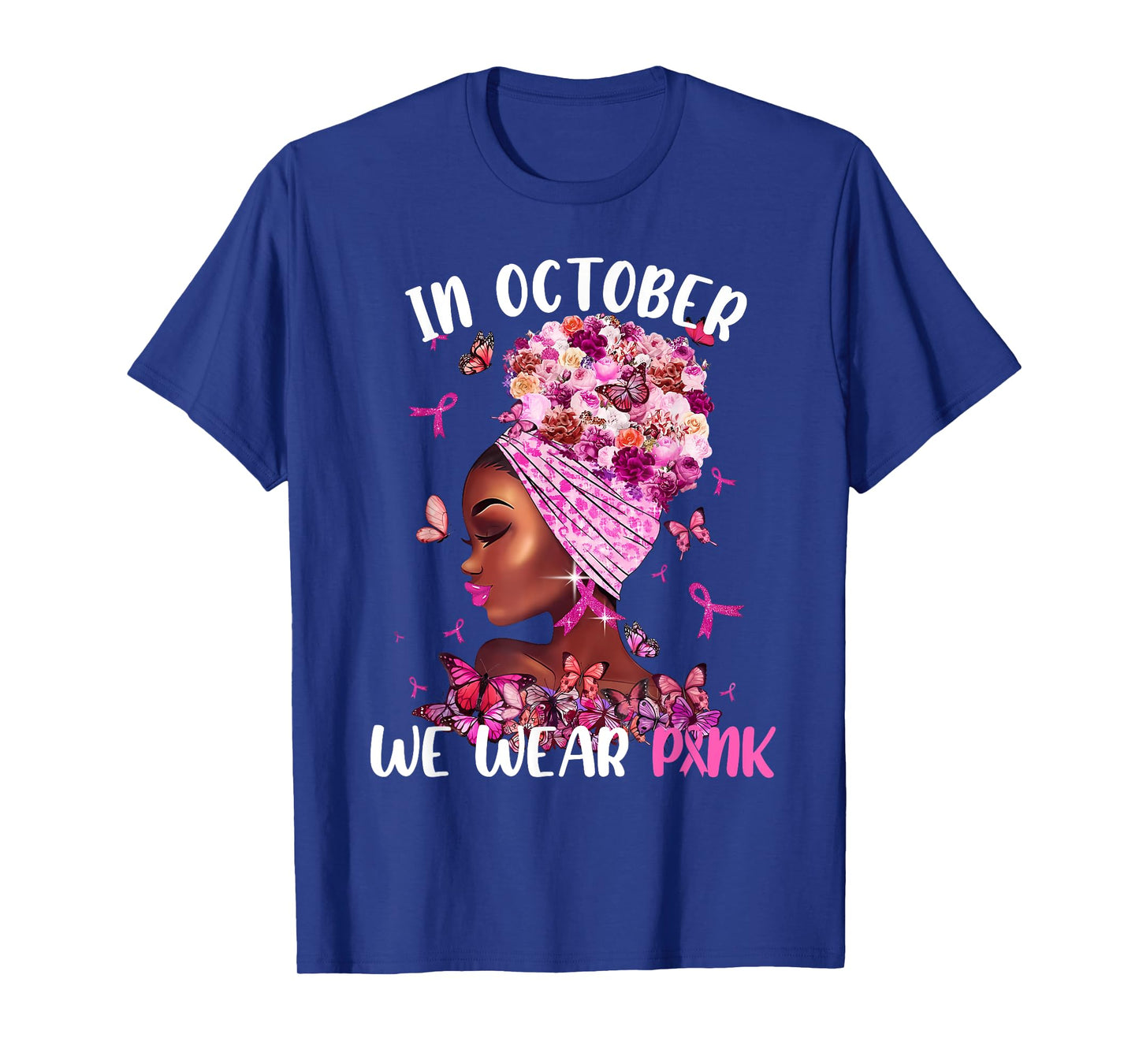 in October We Wear Pink Breast Cancer Awareness Black Women T-Shirt