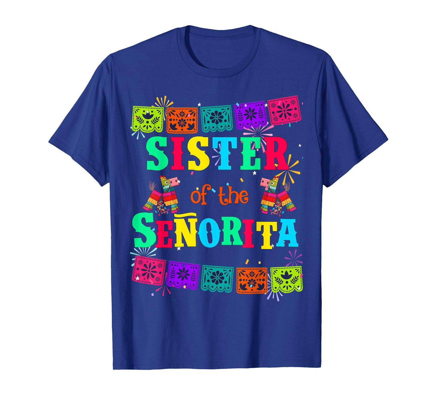 Let's Fiesta Sister of the Senorita Mexican Birthday T-Shirt