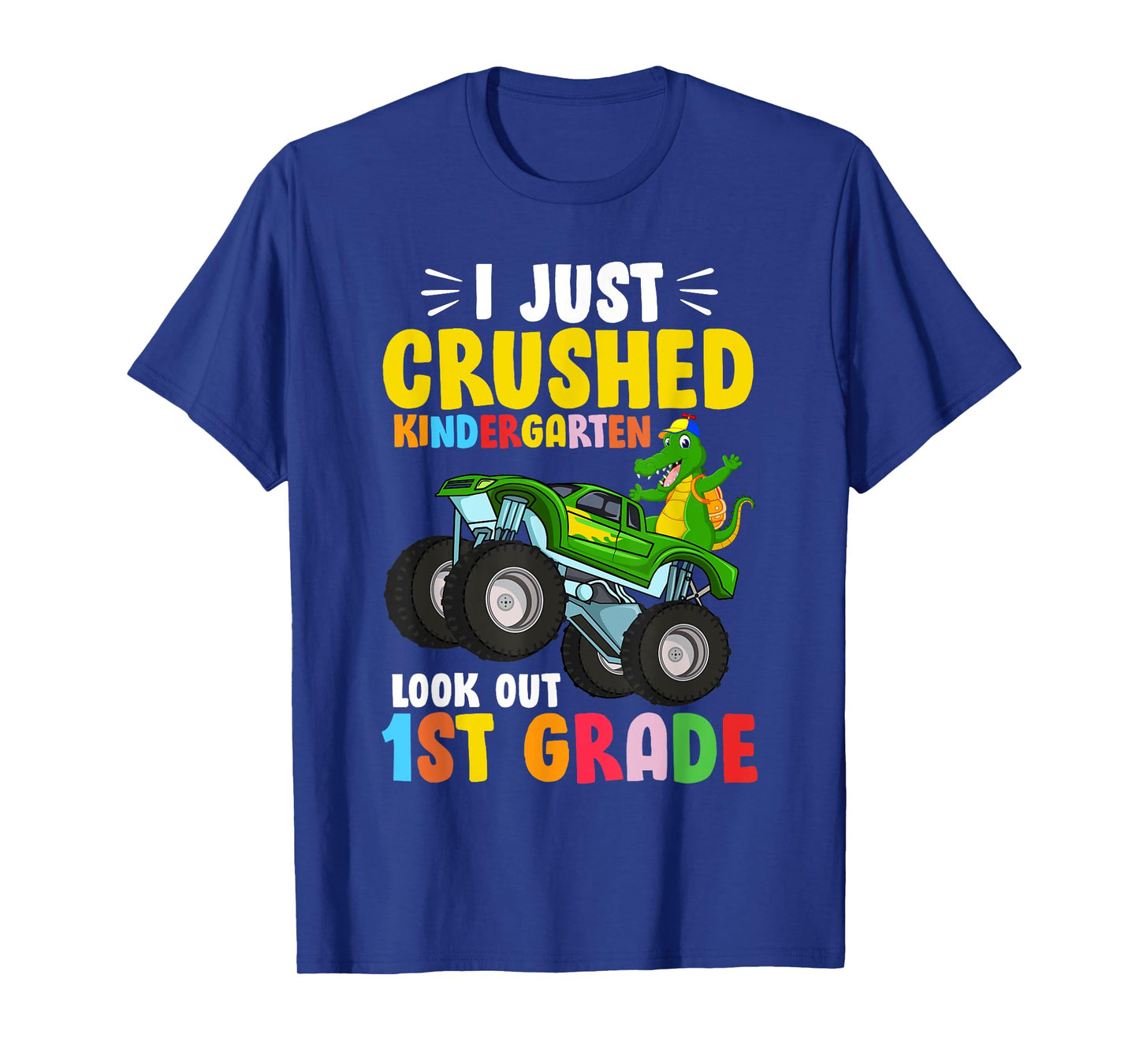 I Just Crushed Kindergarten Look Out First Grade Dinosaur T-Shirt