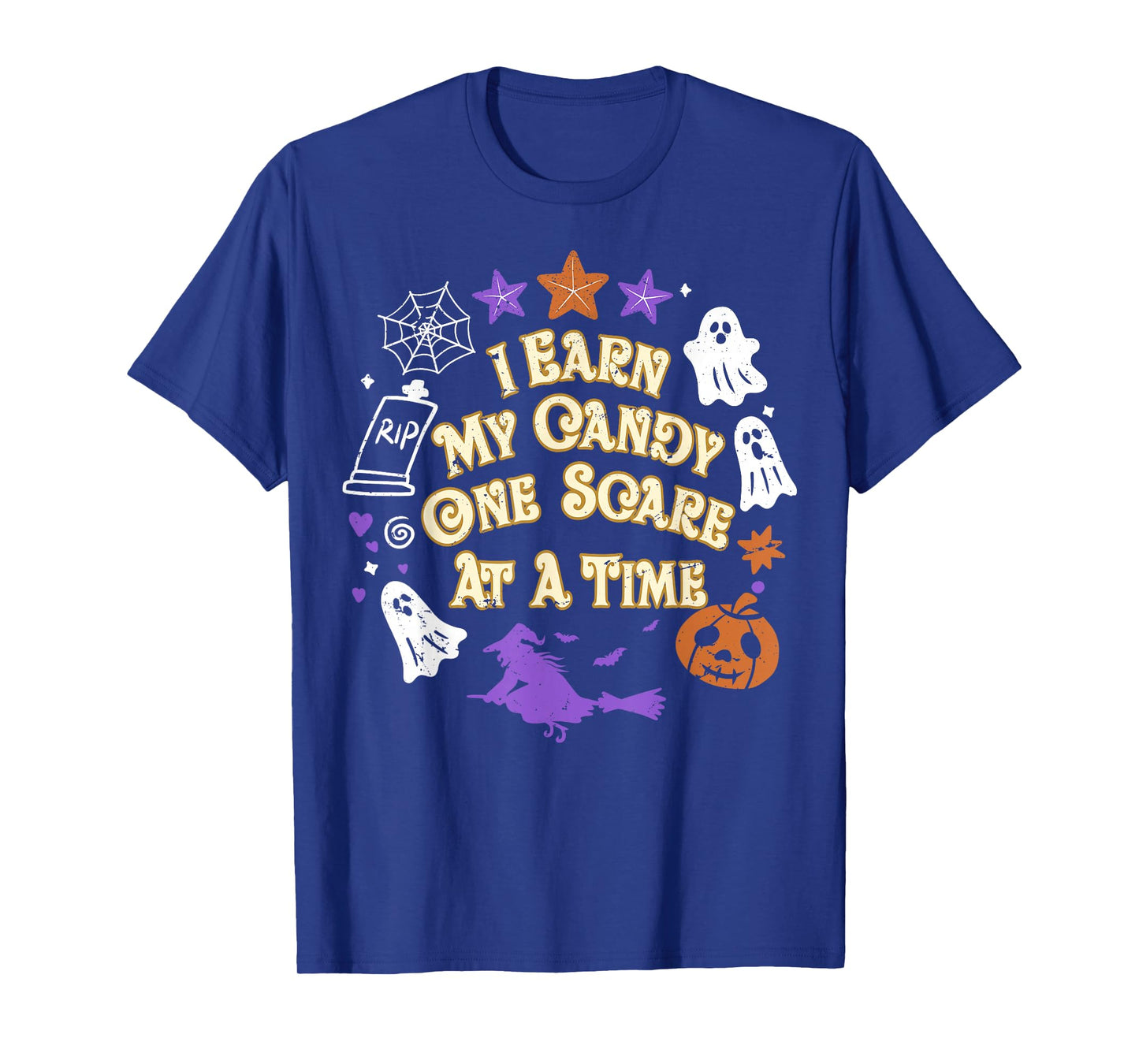 I Earn My Candy Halloween Spooky Haunted Season Celebration T-Shirt