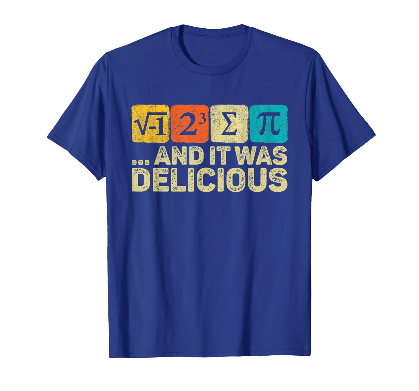 I Ate Some Pie And It was Delicious Mathematic PI Day Math T-Shirt